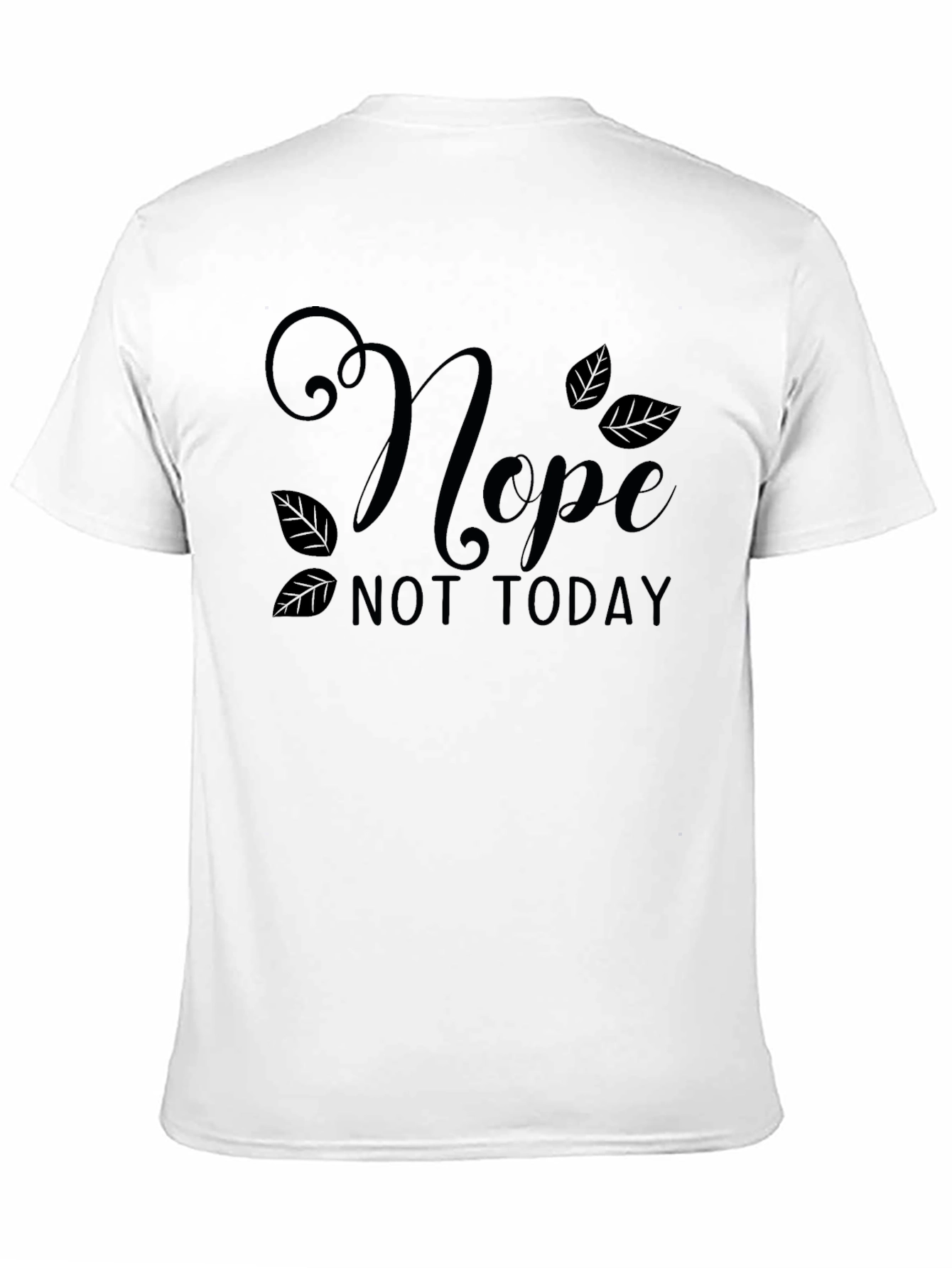 Nope Not Today Graphic T-Shirt