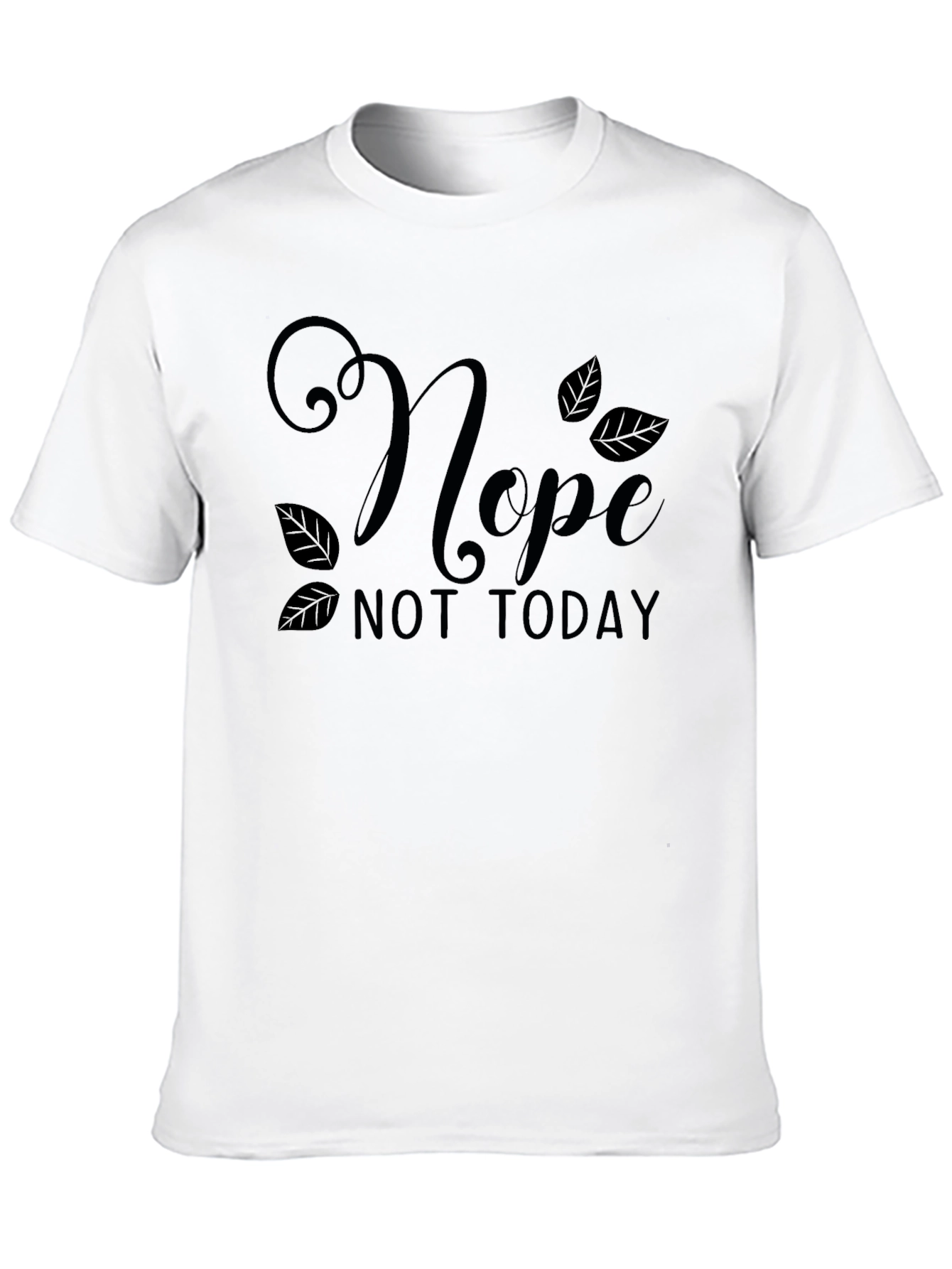 Nope Not Today Graphic T-Shirt