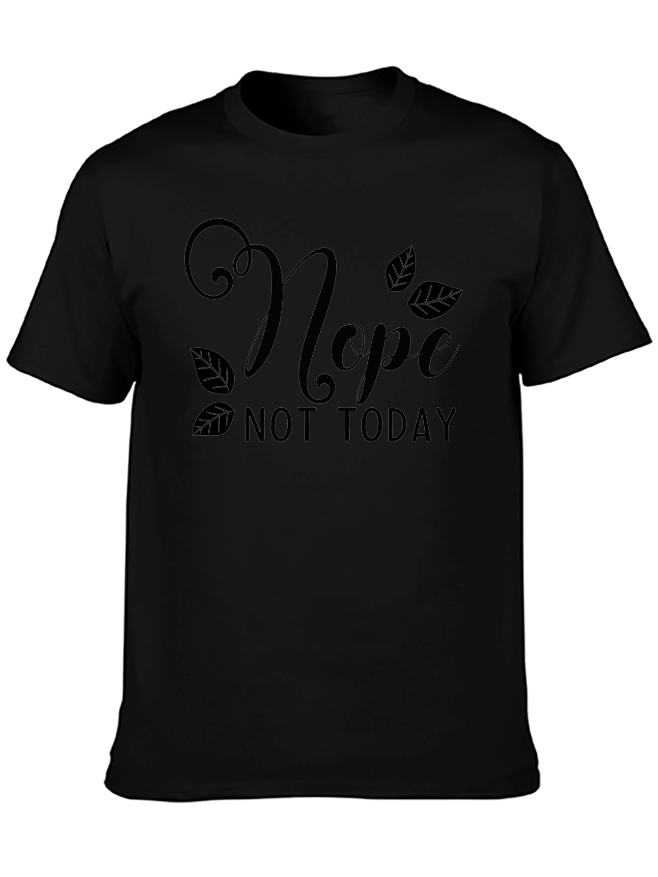 Nope Not Today Graphic T-Shirt