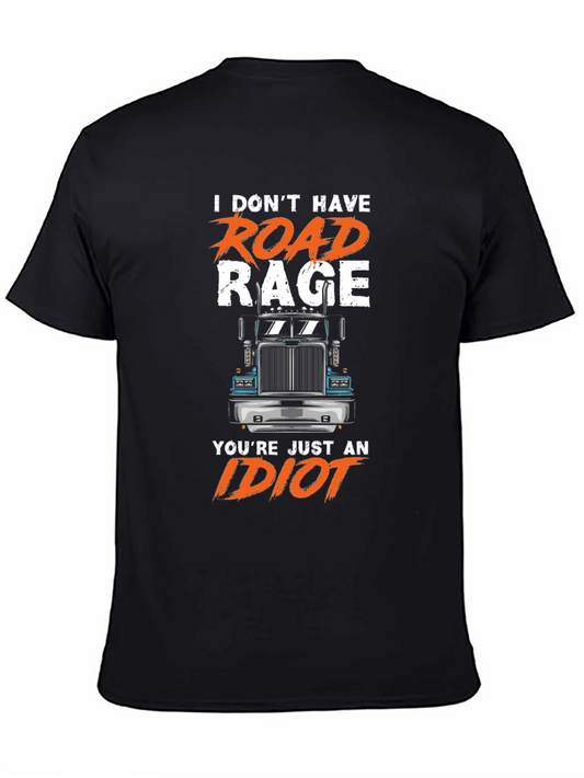 Road Rage Trucker T-Shirt - I Dont Have Road Rage - Idiot