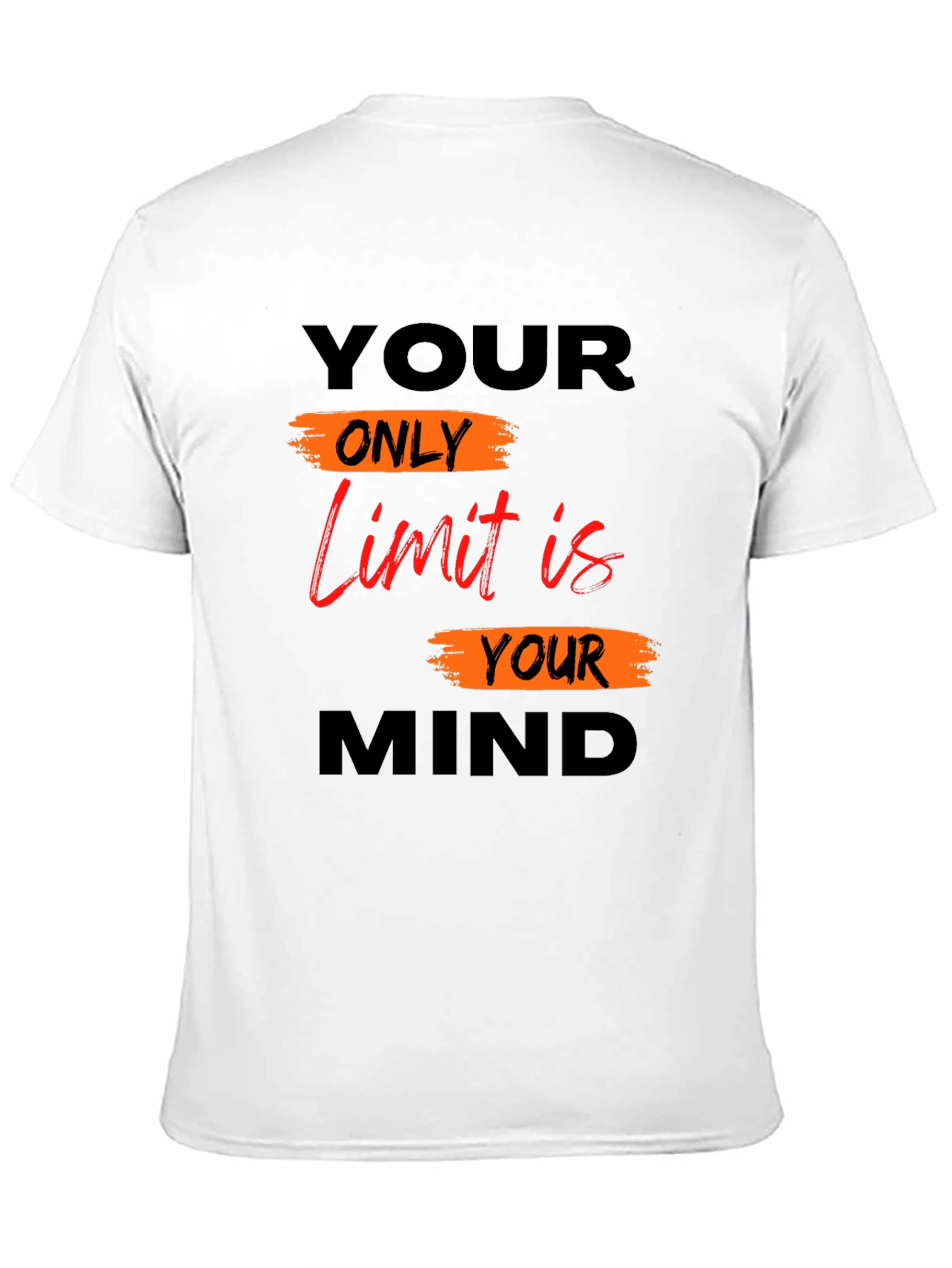 Motivational Mindset T-Shirt - Your Only Limit