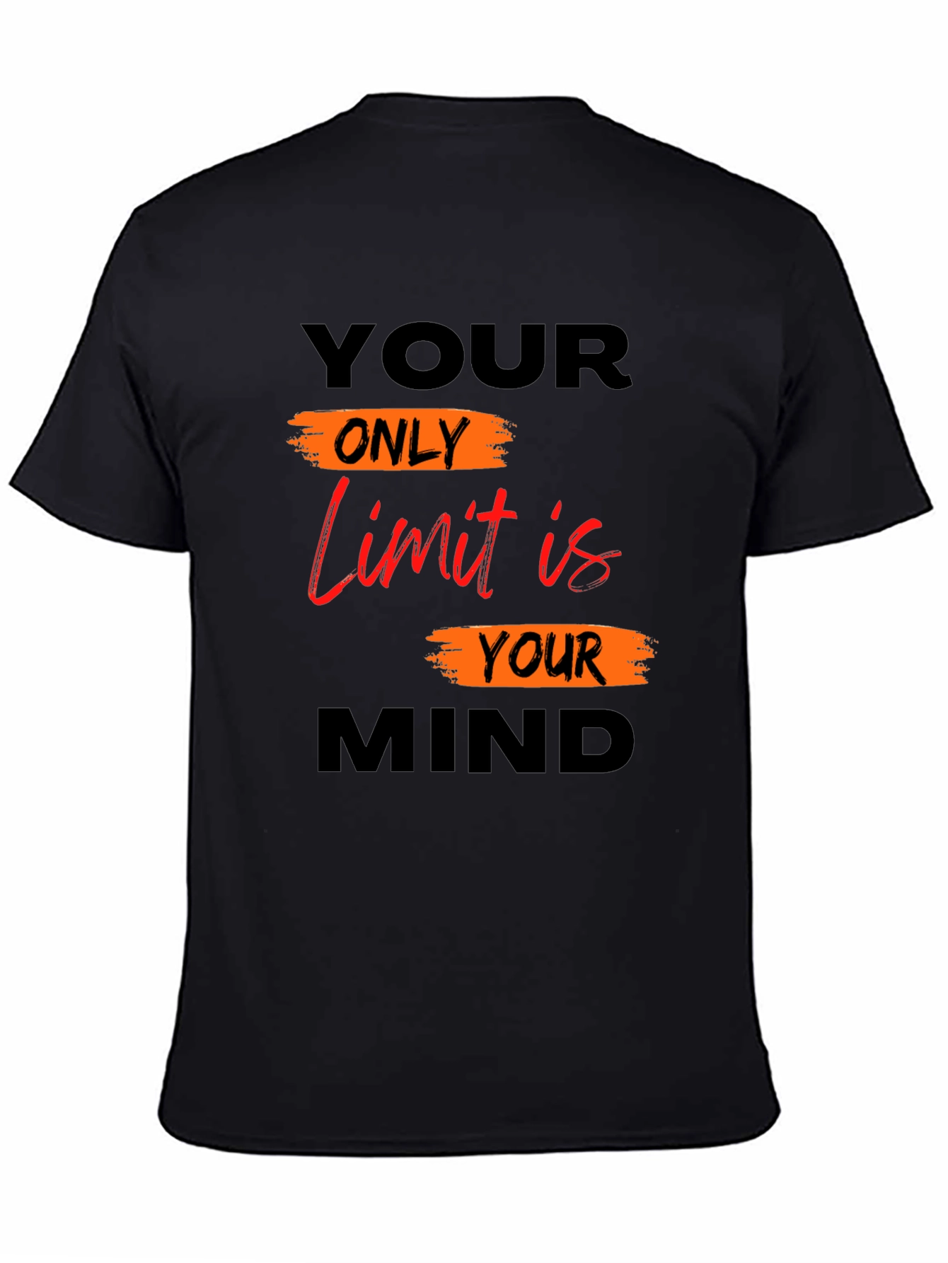 Motivational Mindset T-Shirt - Your Only Limit