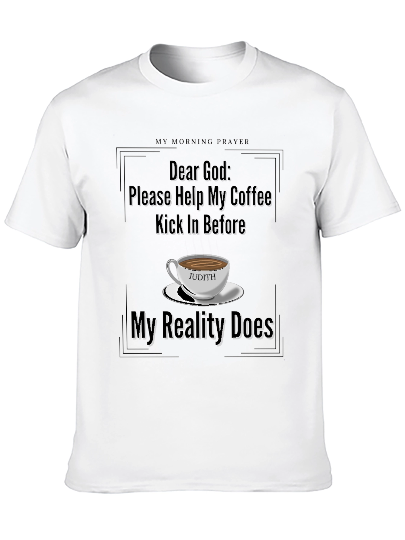 My Morning Prayer Coffee T-Shirt