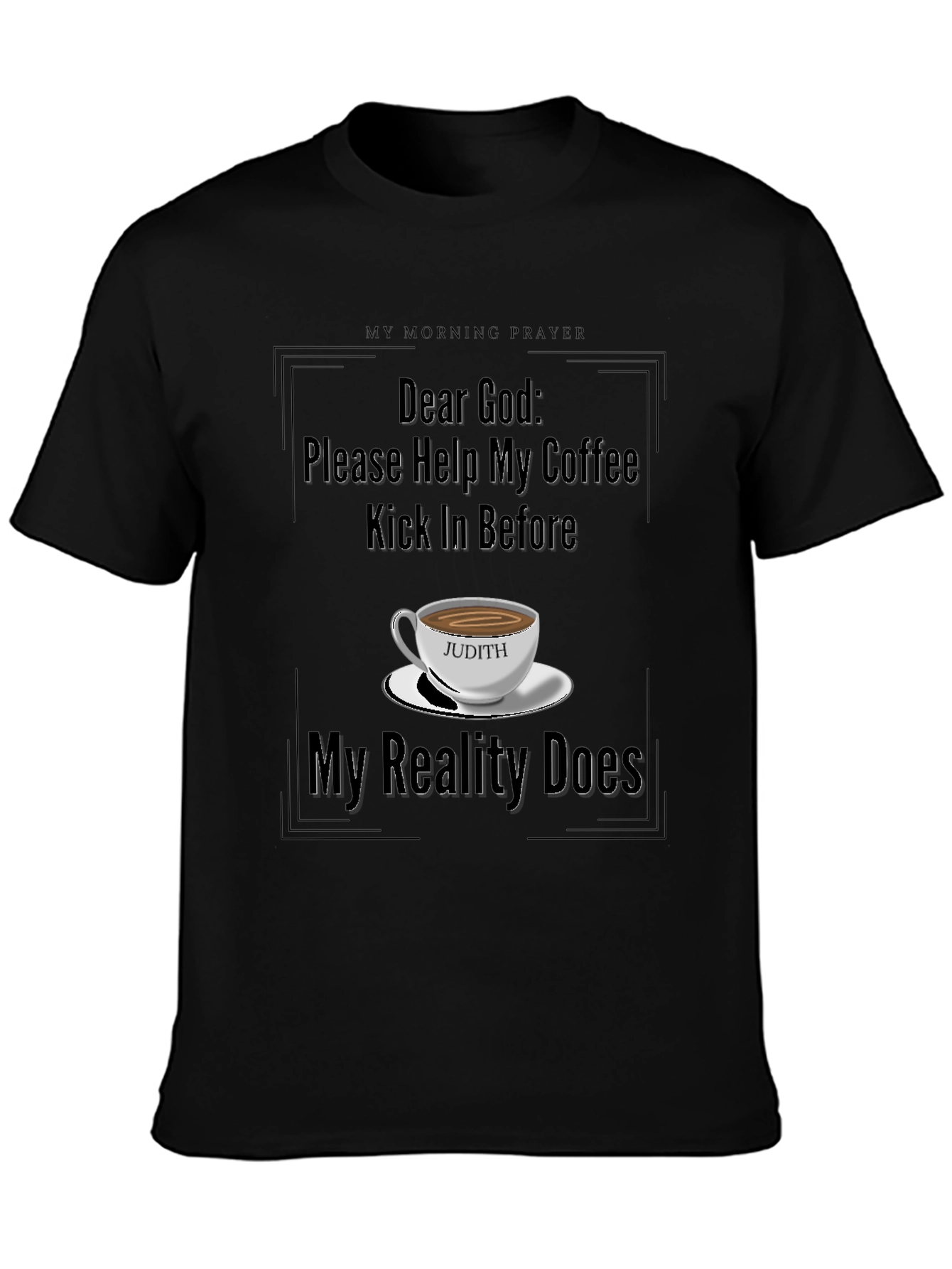 My Morning Prayer Coffee T-Shirt