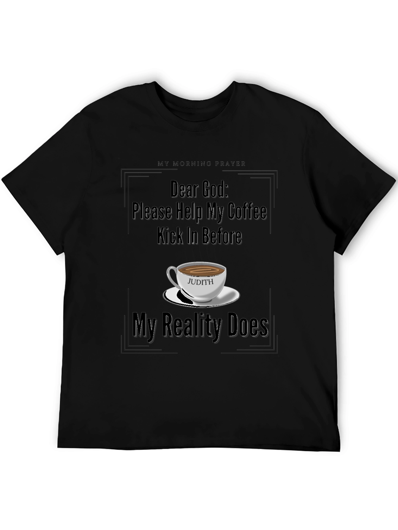 My Morning Prayer Coffee T-Shirt