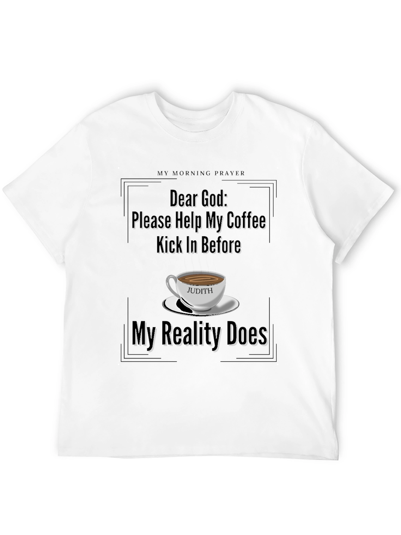 My Morning Prayer Coffee T-Shirt