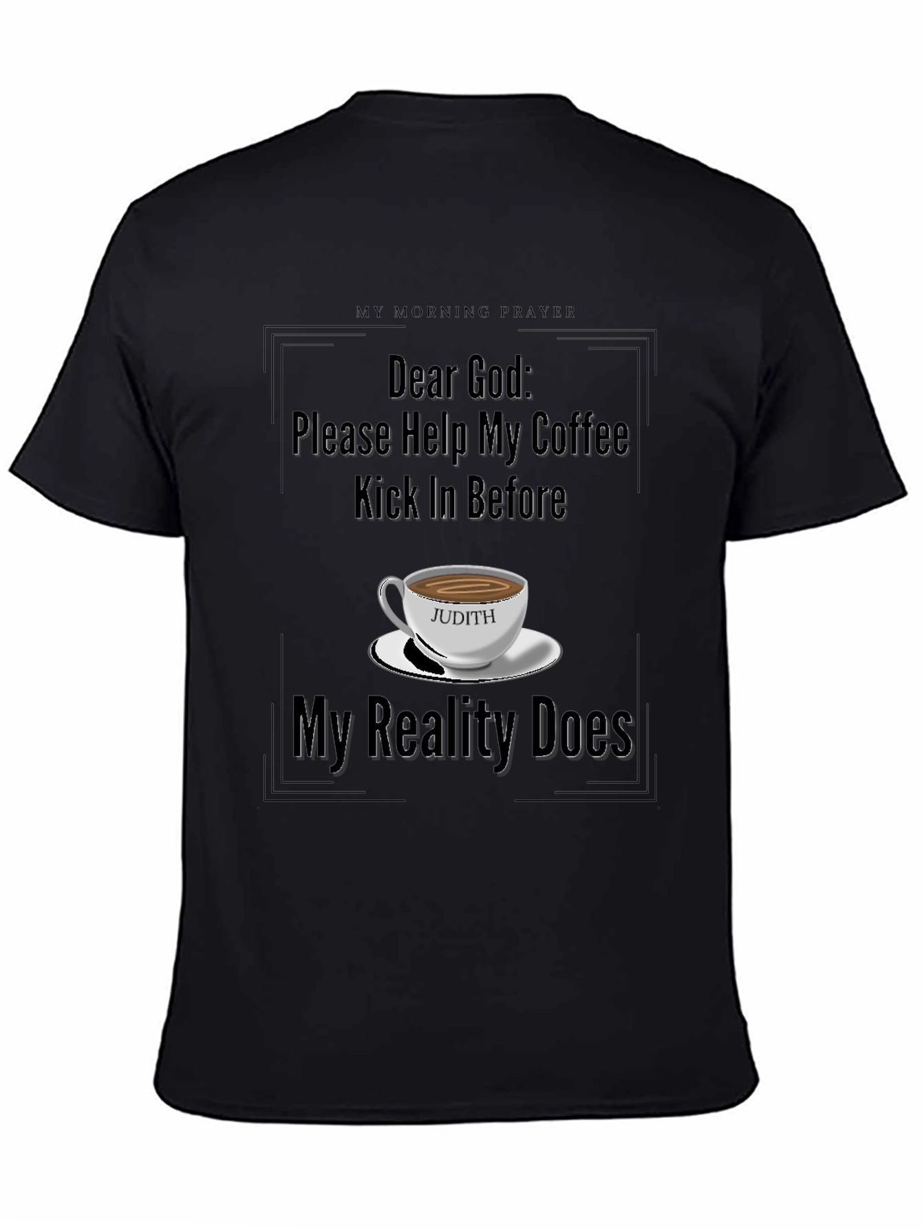 My Morning Prayer Coffee T-Shirt