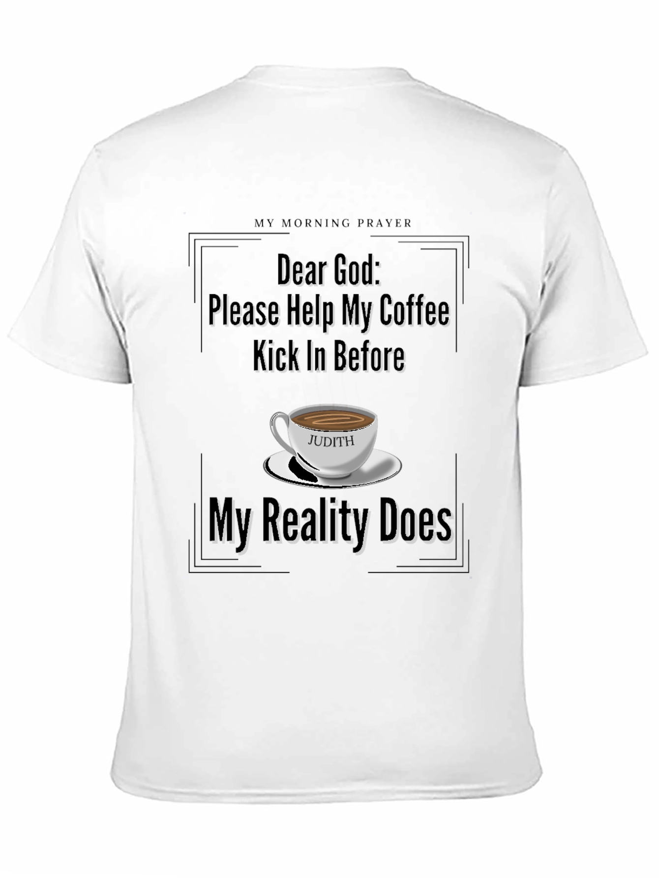My Morning Prayer Coffee T-Shirt
