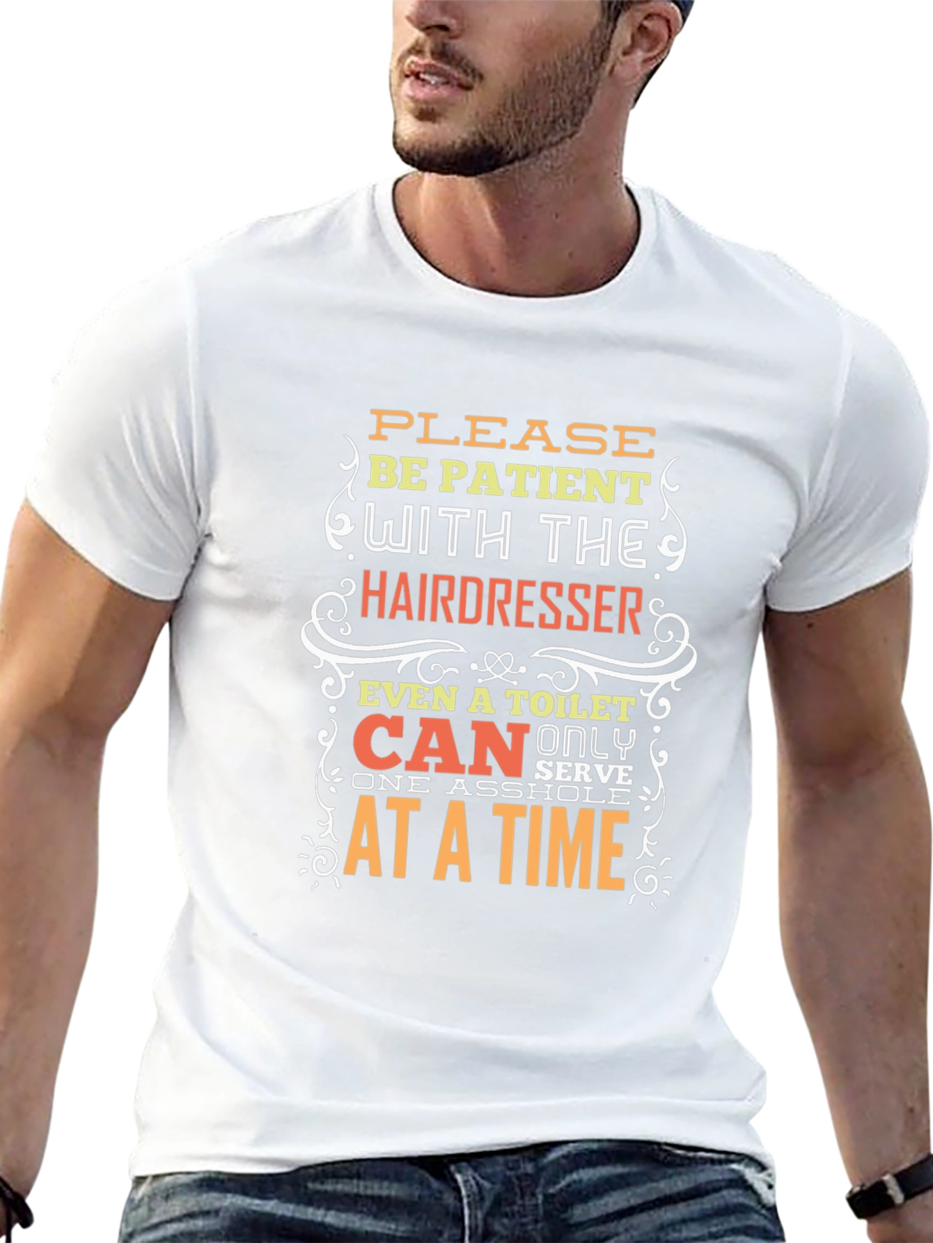Hairdresser Humor T-Shirt: Be Patient!