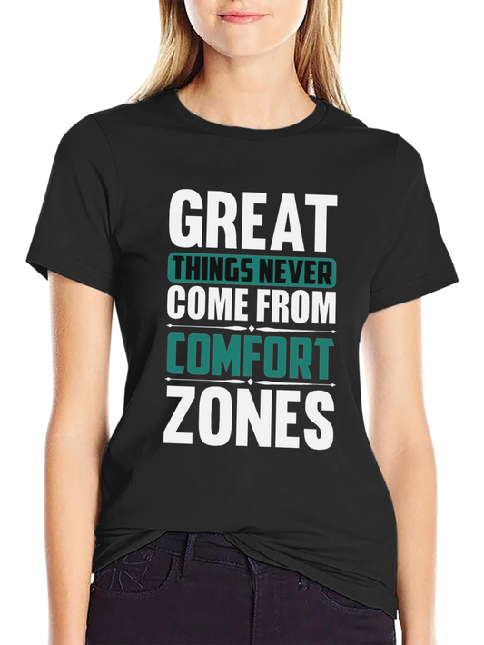 Motivational T-Shirt: Great Things Never Come