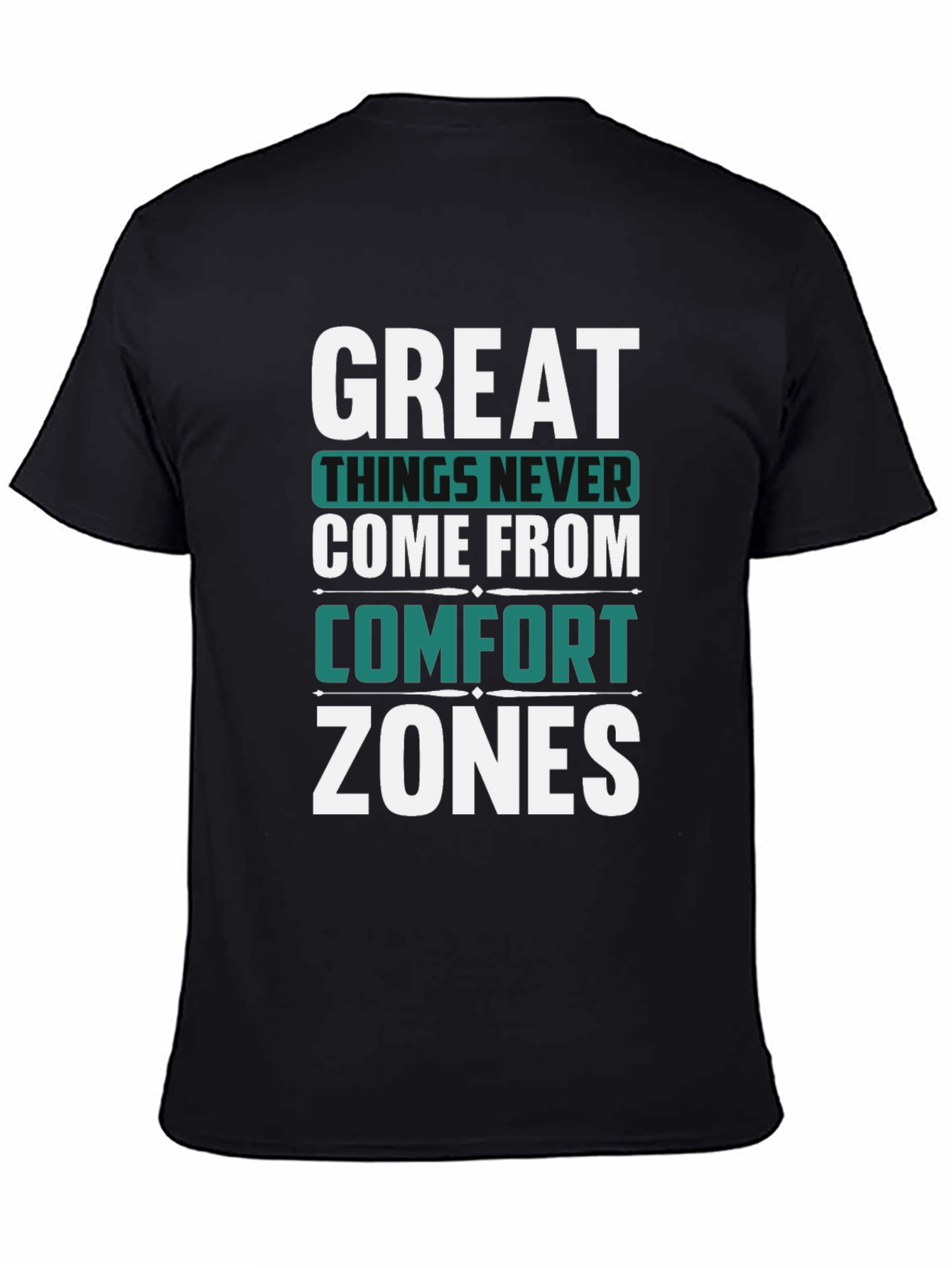 Motivational T-Shirt: Great Things Never Come