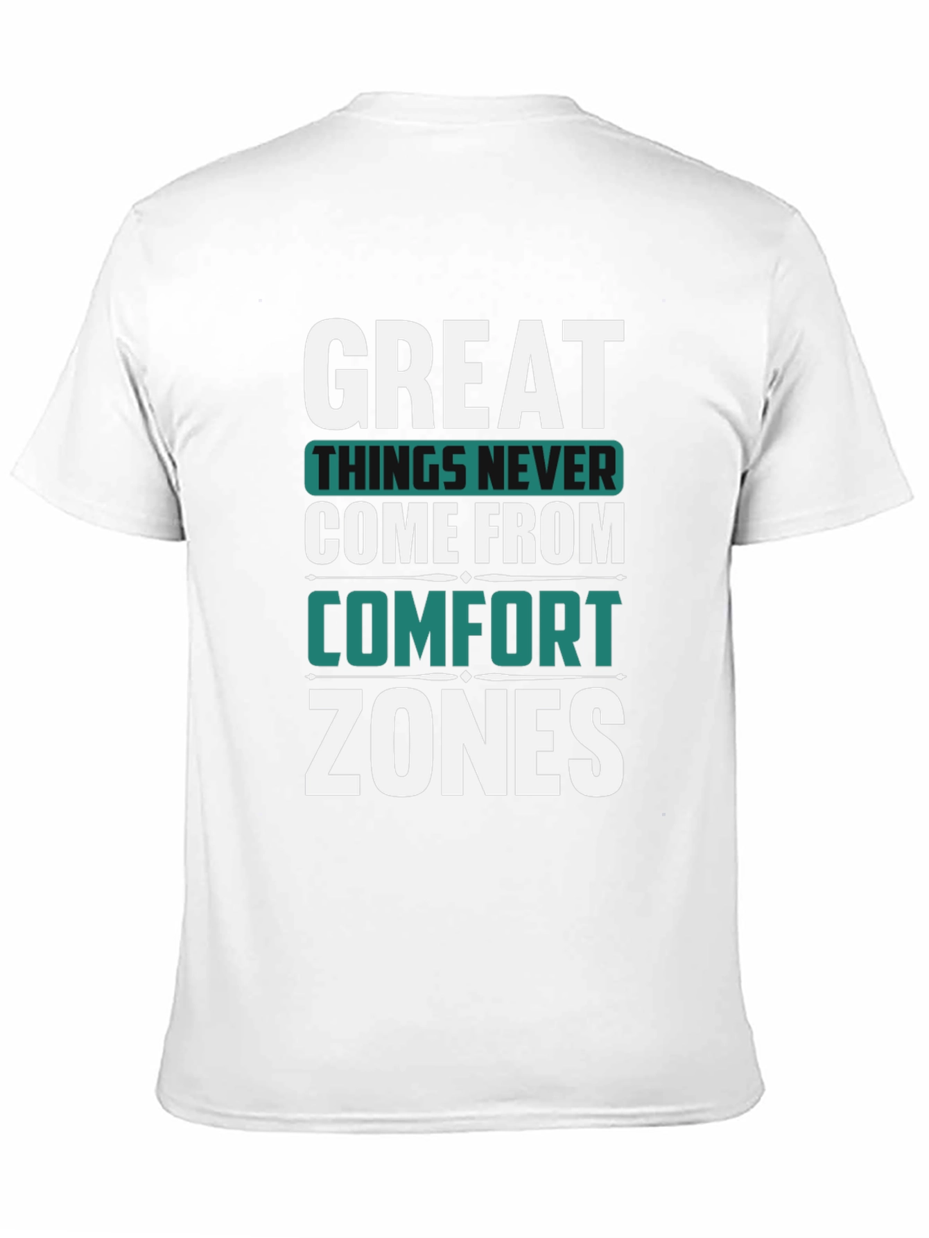 Motivational T-Shirt: Great Things Never Come
