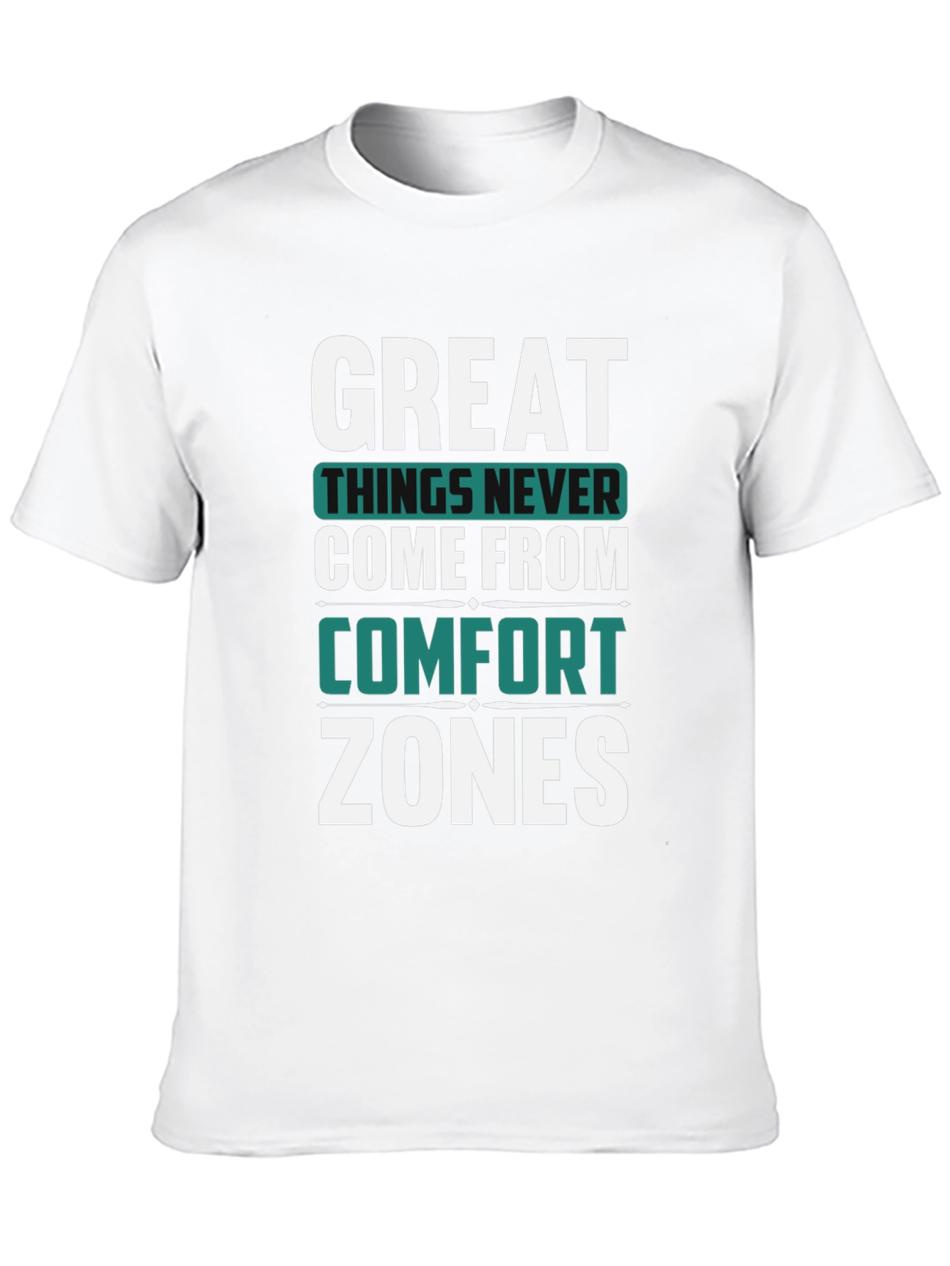 Motivational T-Shirt: Great Things Never Come