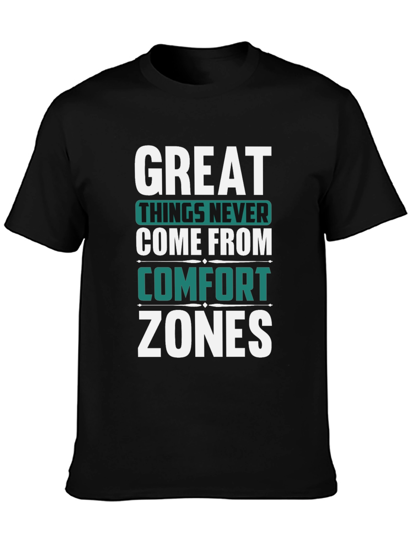 Motivational T-Shirt: Great Things Never Come