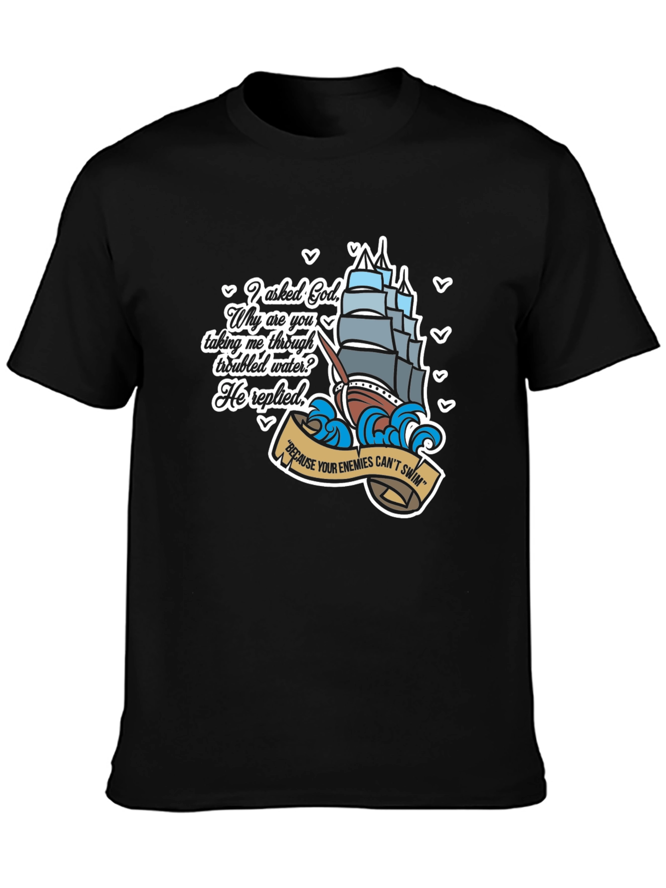 Gods Ship T-Shirt - Enemies Cant Swim