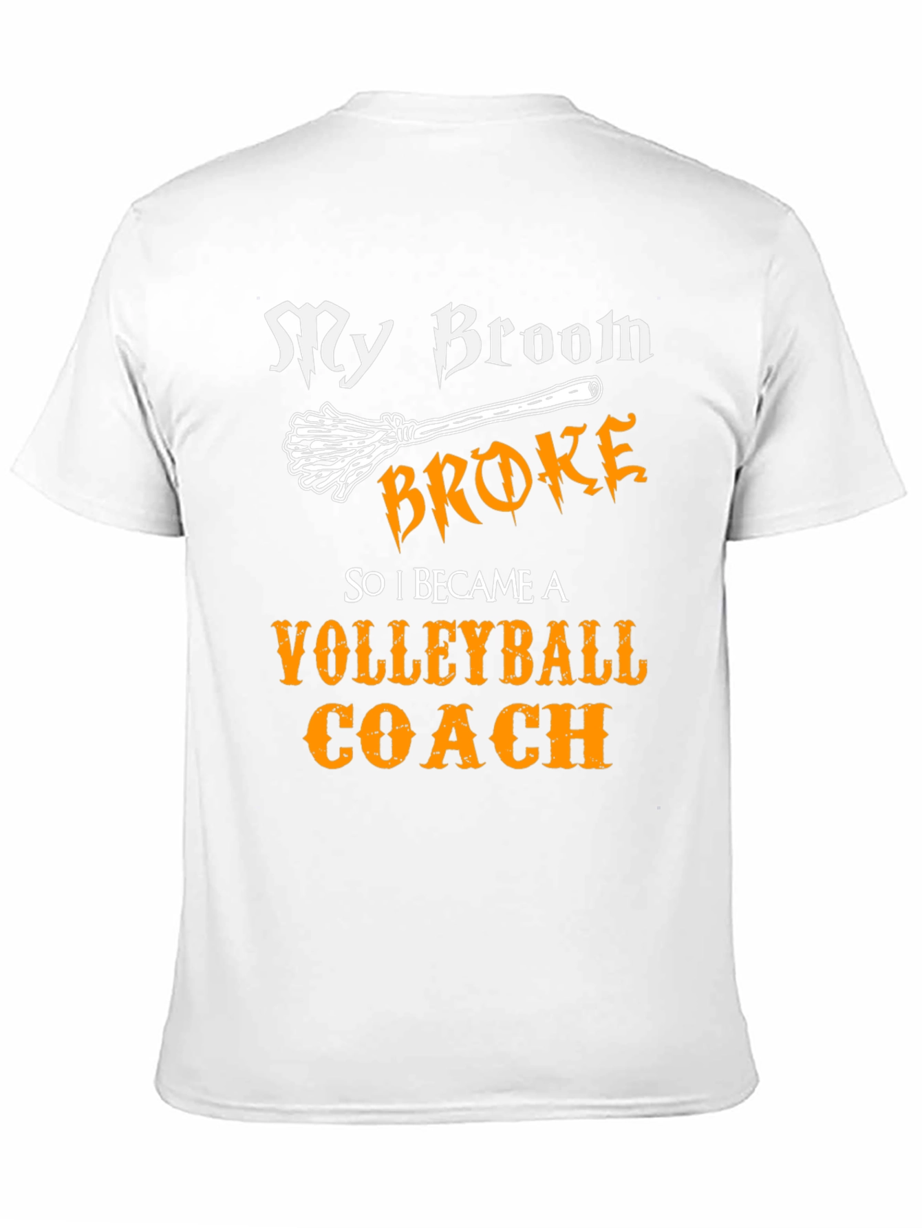 Funny Volleyball Coach T-Shirt - My Broom Broke