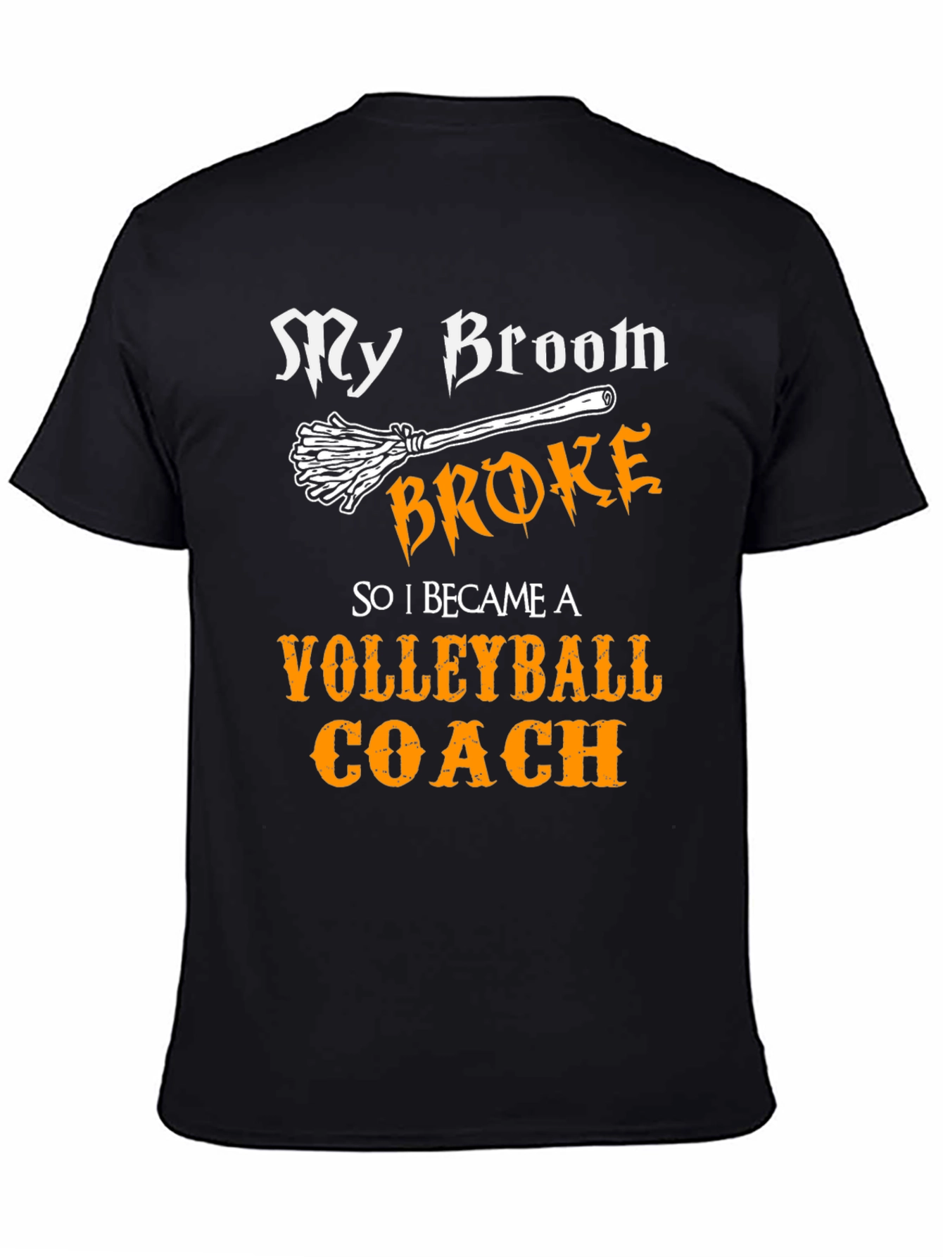 Funny Volleyball Coach T-Shirt - My Broom Broke