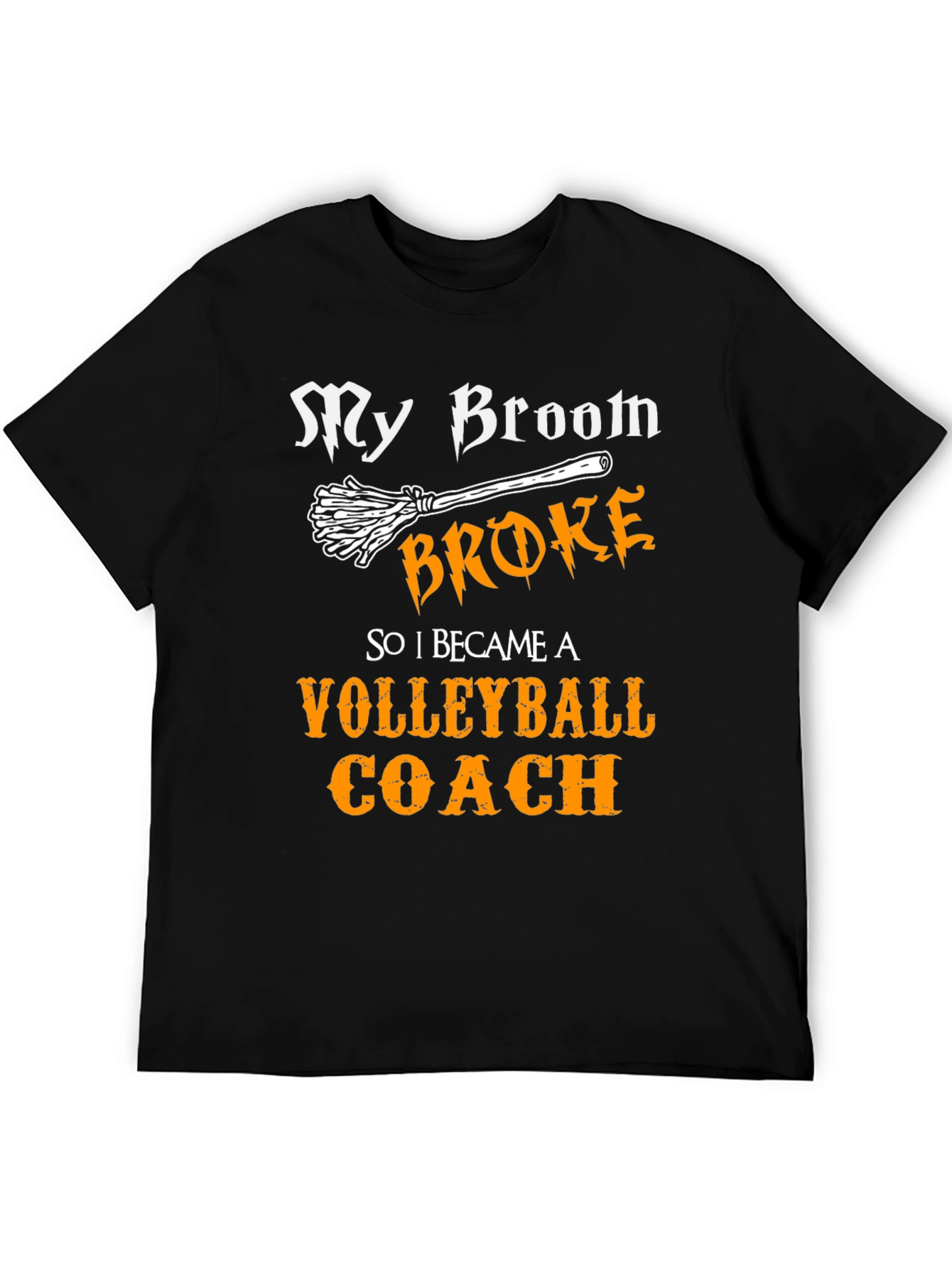 Funny Volleyball Coach T-Shirt - My Broom Broke