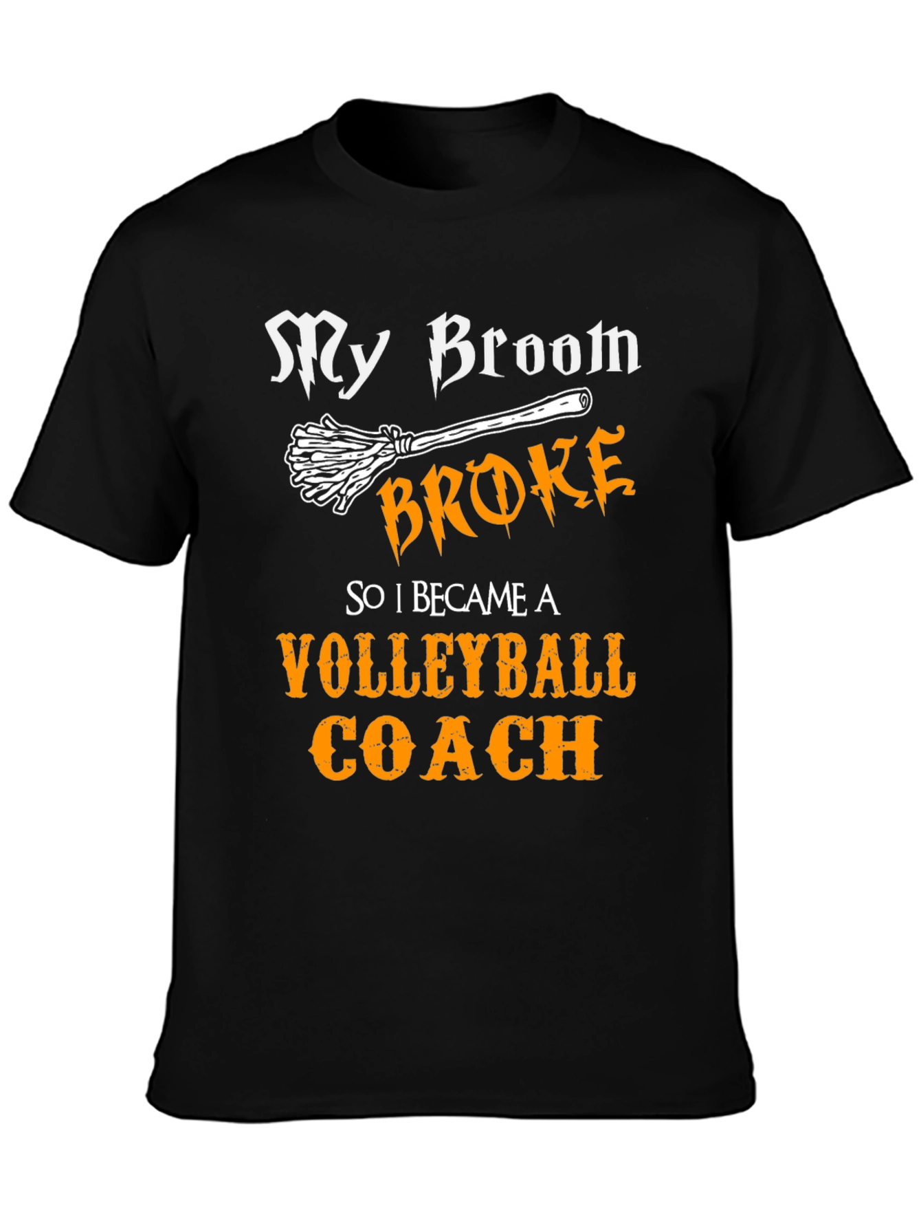 Funny Volleyball Coach T-Shirt - My Broom Broke