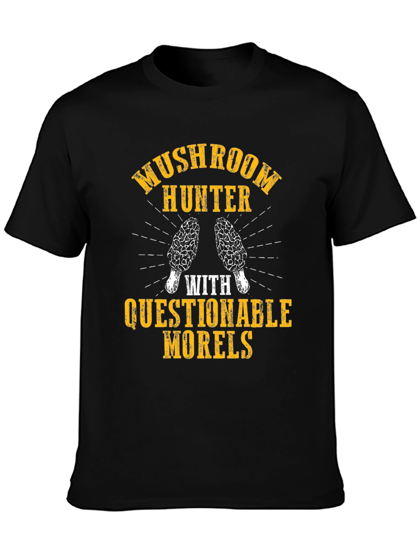 Mushroom Hunter with Questionable Morels T-Shirt