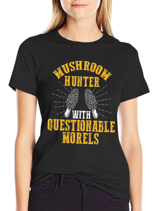 Mushroom Hunter with Questionable Morels T-Shirt