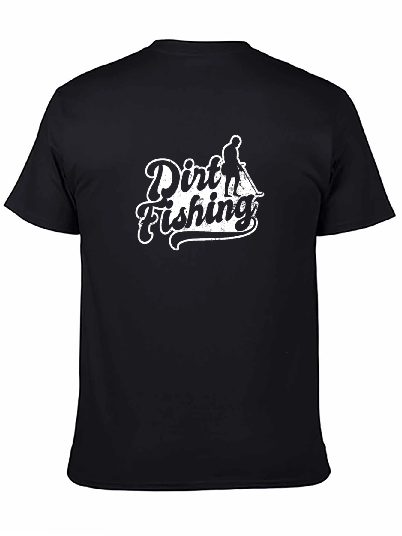 Dirt Fishing T-Shirt - Metal Detecting Hobby Tee