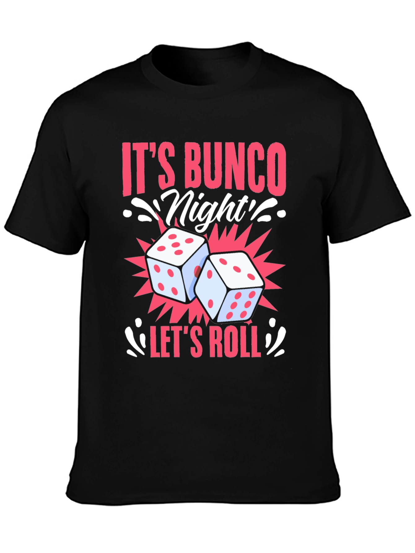 Its Bunco Night! Dice Graphic Tee