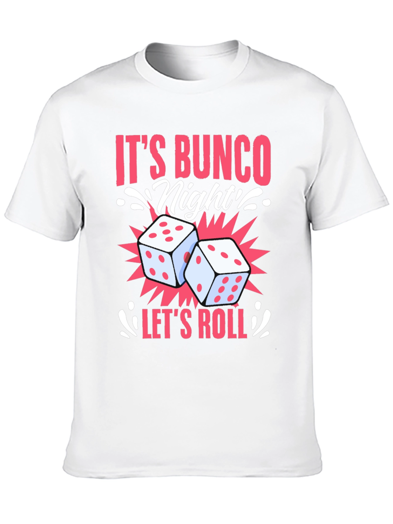 Its Bunco Night! Dice Graphic Tee