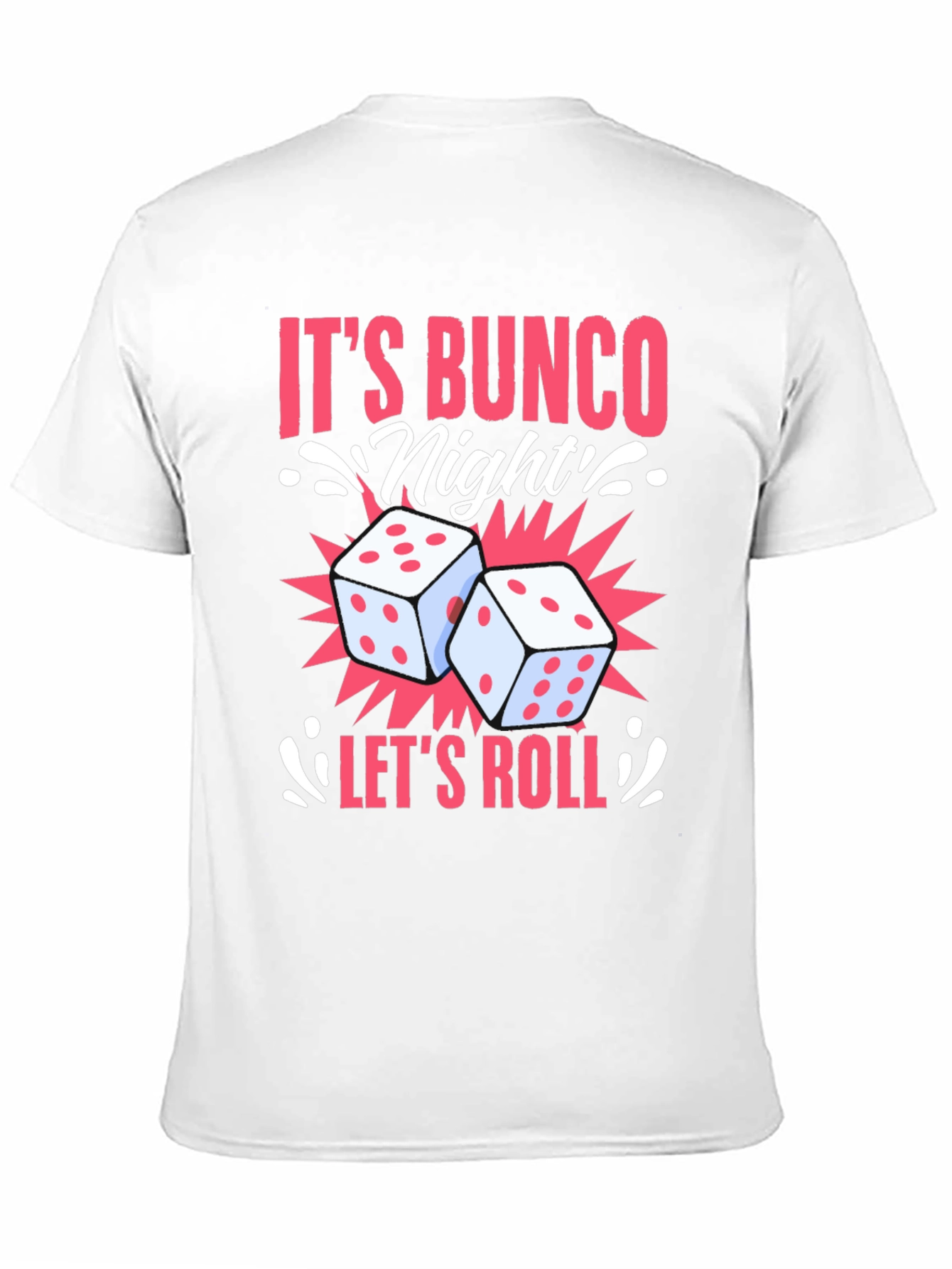 Its Bunco Night! Dice Graphic Tee
