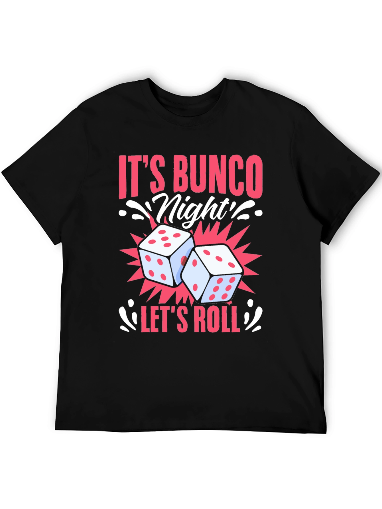 Its Bunco Night! Dice Graphic Tee