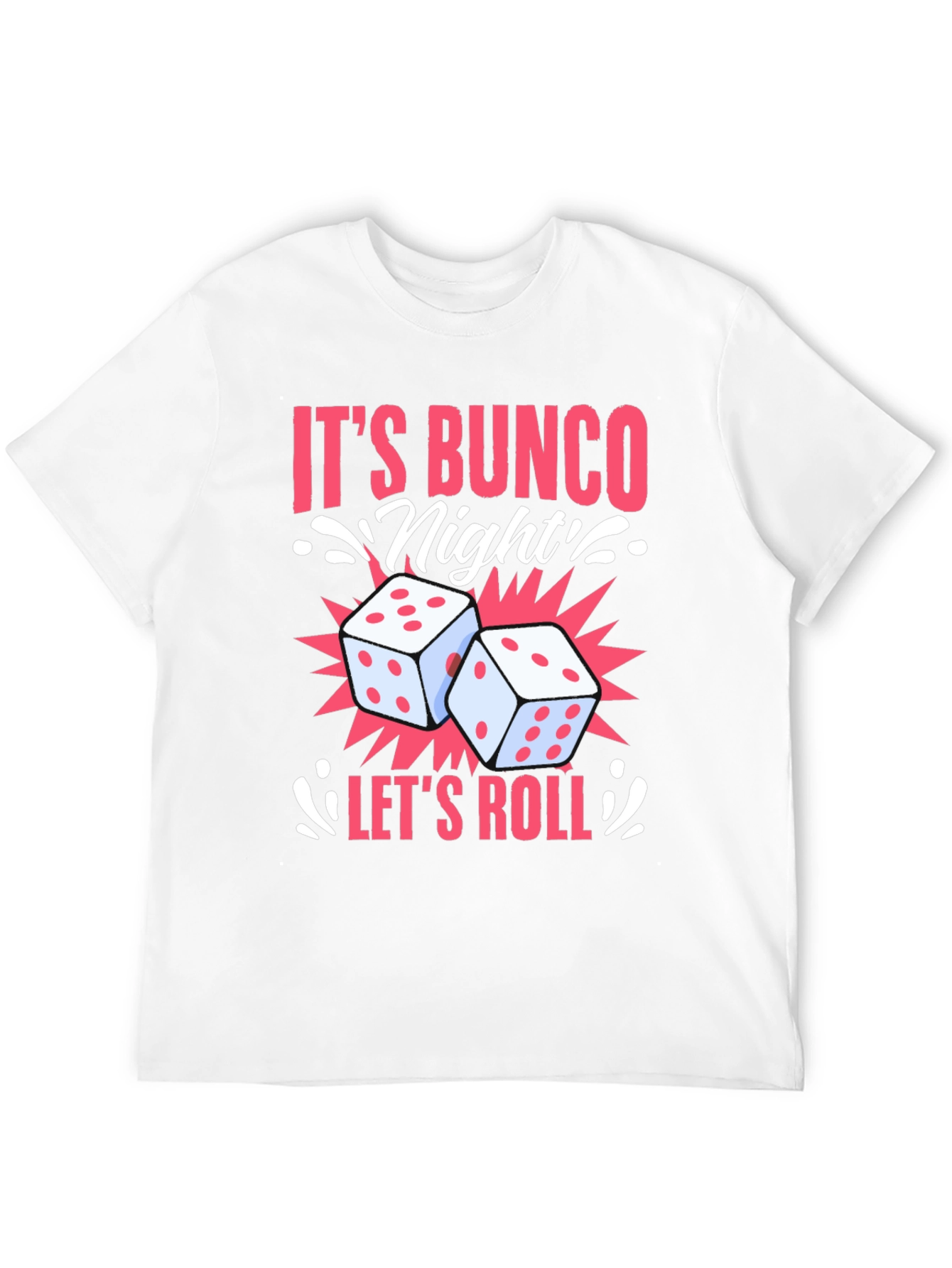 Its Bunco Night! Dice Graphic Tee