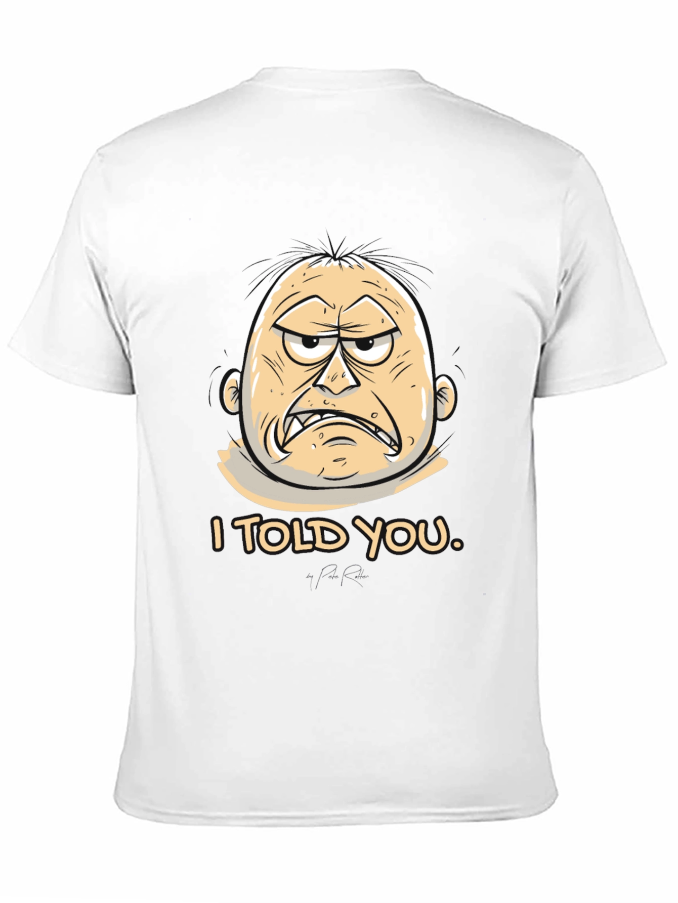 I Told You Graphic Tee - Funny Cartoon T-Shirt