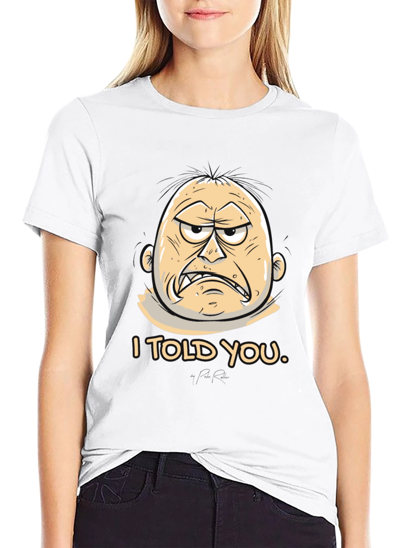 I Told You Graphic Tee - Funny Cartoon T-Shirt