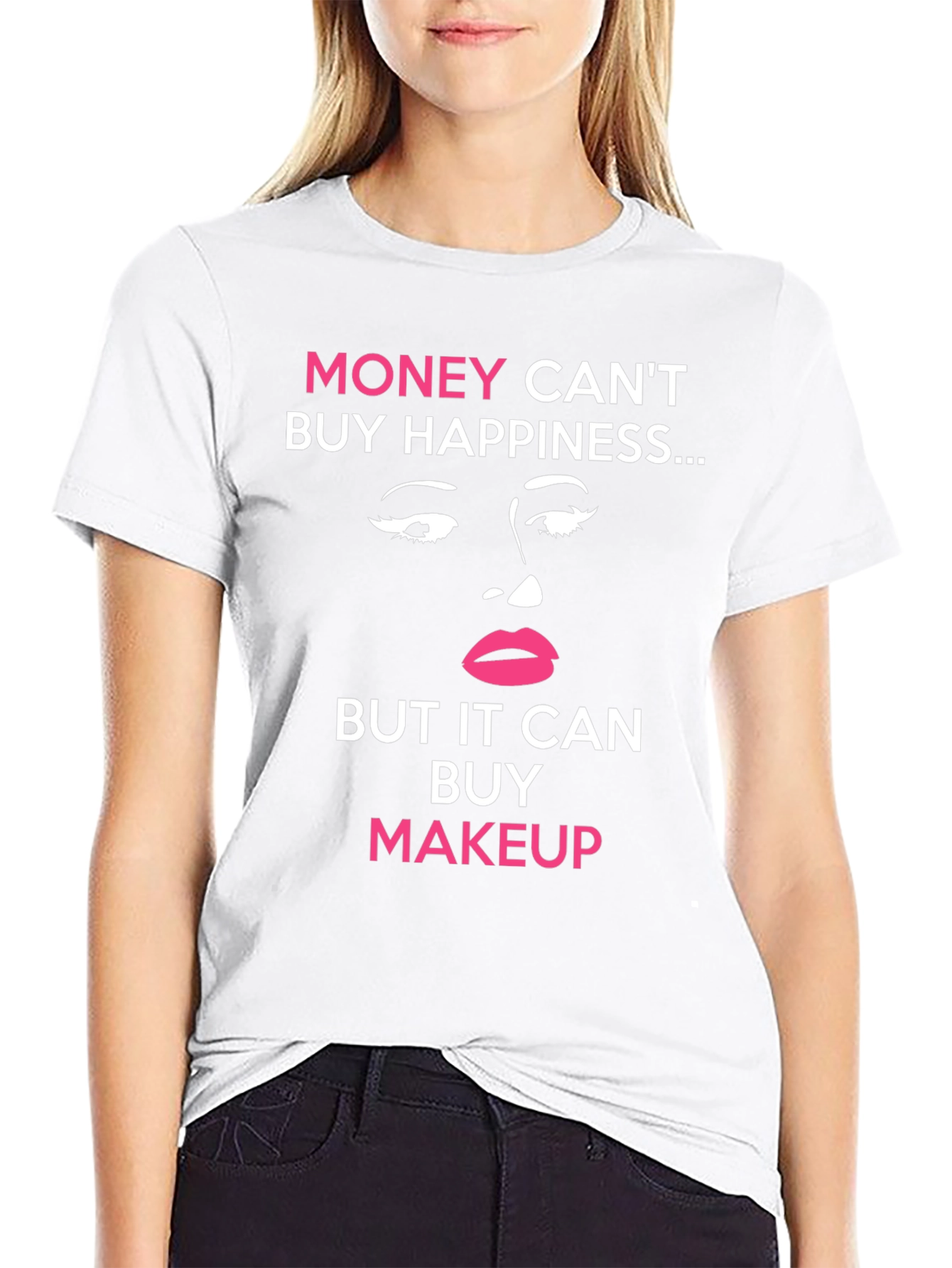 Money Cant Buy Happiness Makeup T-Shirt