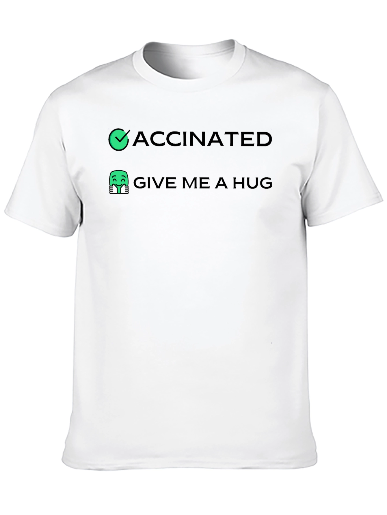 Vaccinated Give Me A Hug T-Shirt