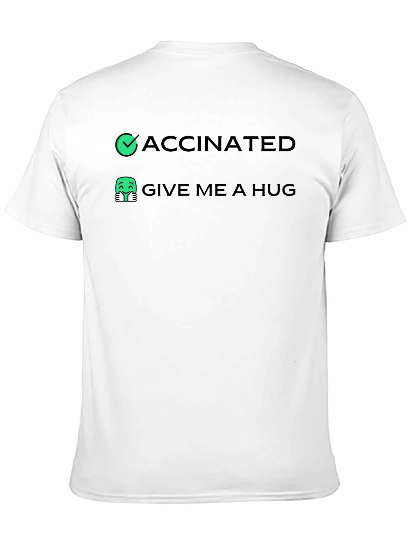 Vaccinated Give Me A Hug T-Shirt