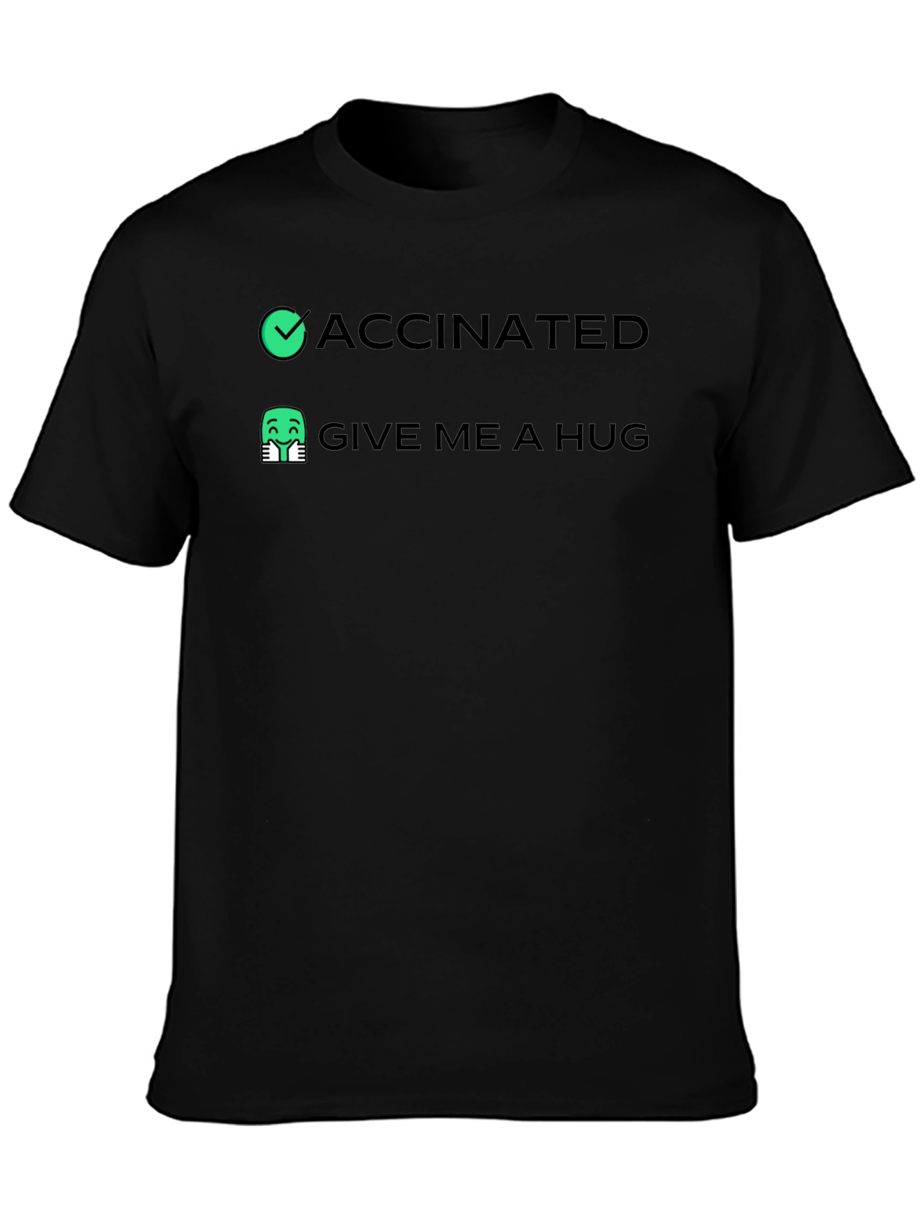 Vaccinated Give Me A Hug T-Shirt