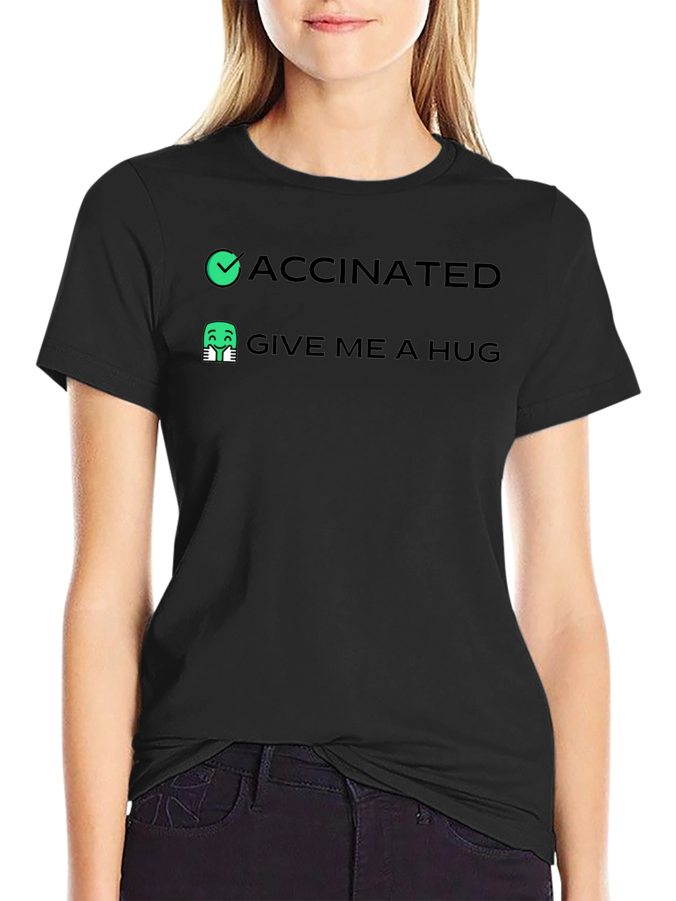 Vaccinated Give Me A Hug T-Shirt