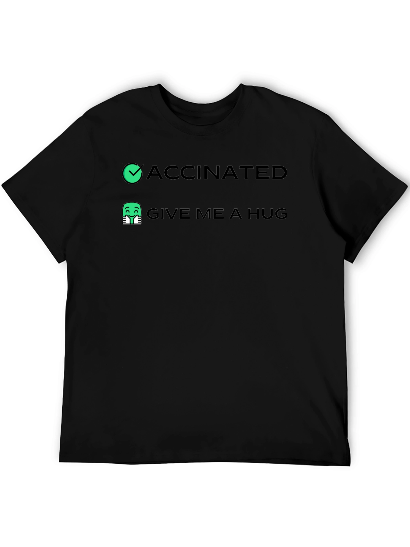 Vaccinated Give Me A Hug T-Shirt