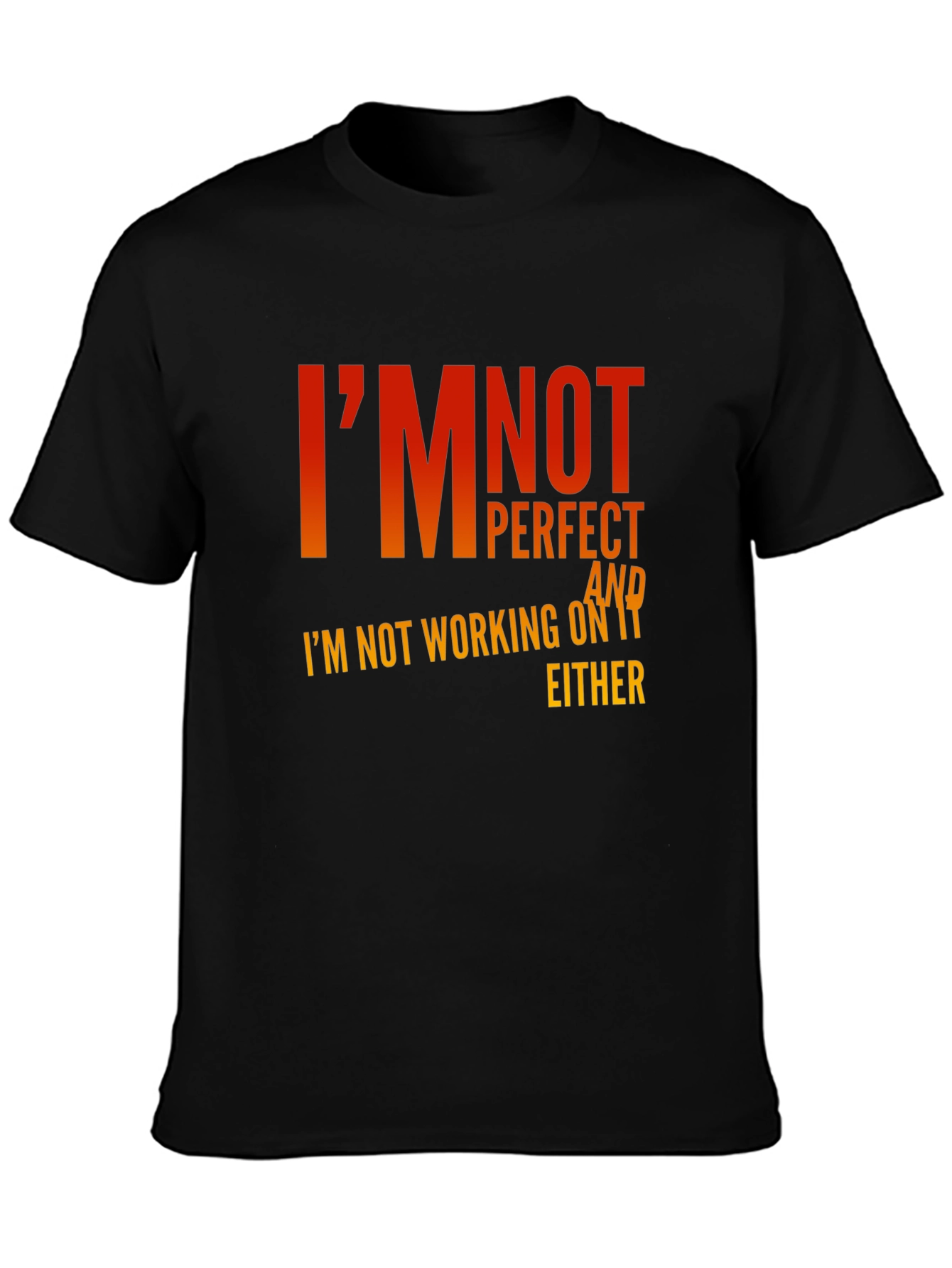 Funny Slogan Graphic T-Shirt - Im Not Perfect