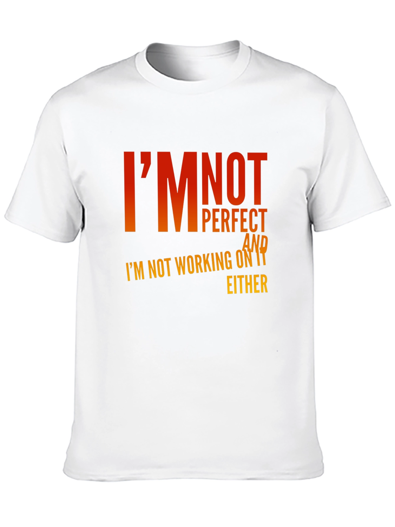 Funny Slogan Graphic T-Shirt - Im Not Perfect