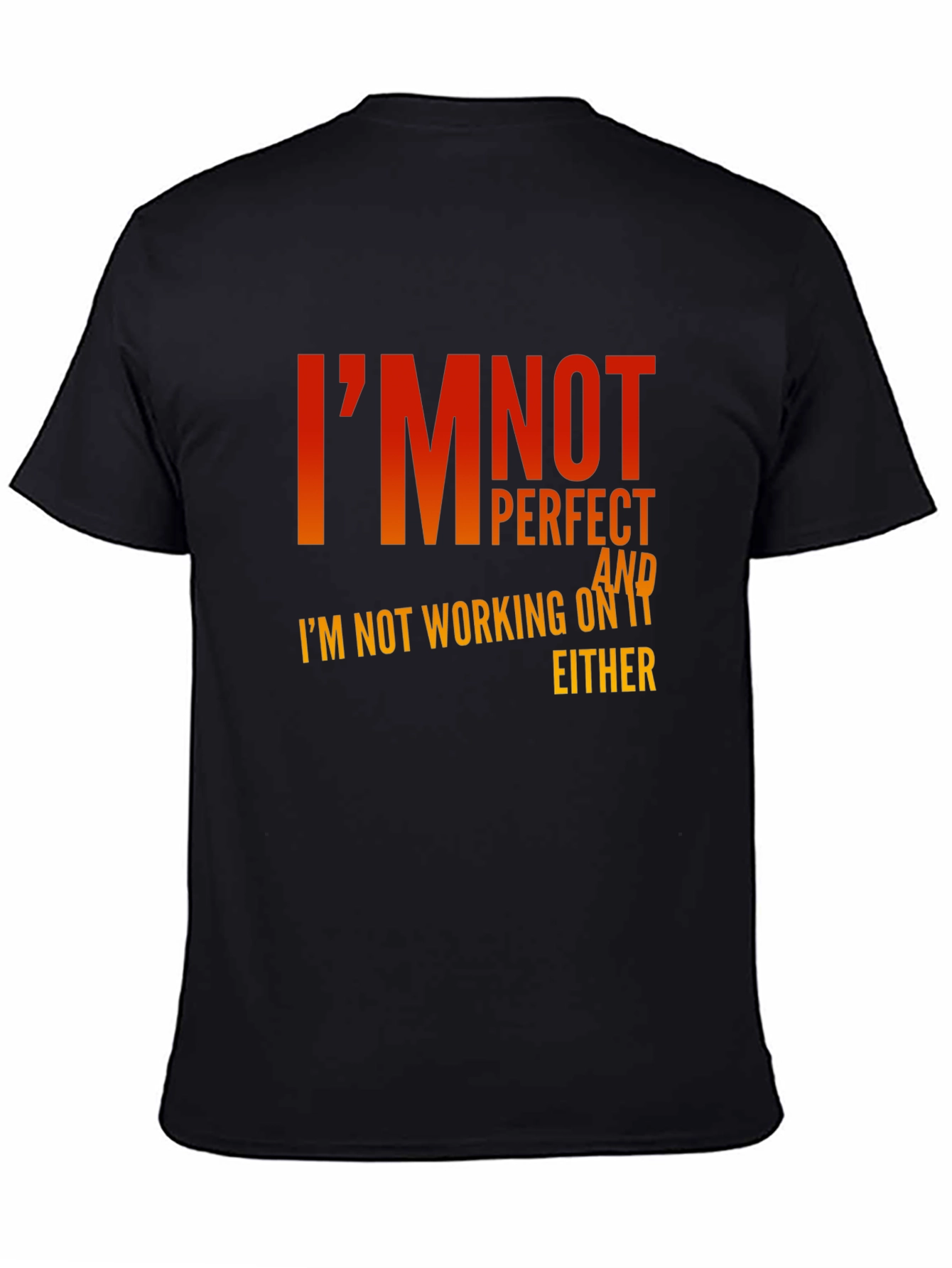 Funny Slogan Graphic T-Shirt - Im Not Perfect
