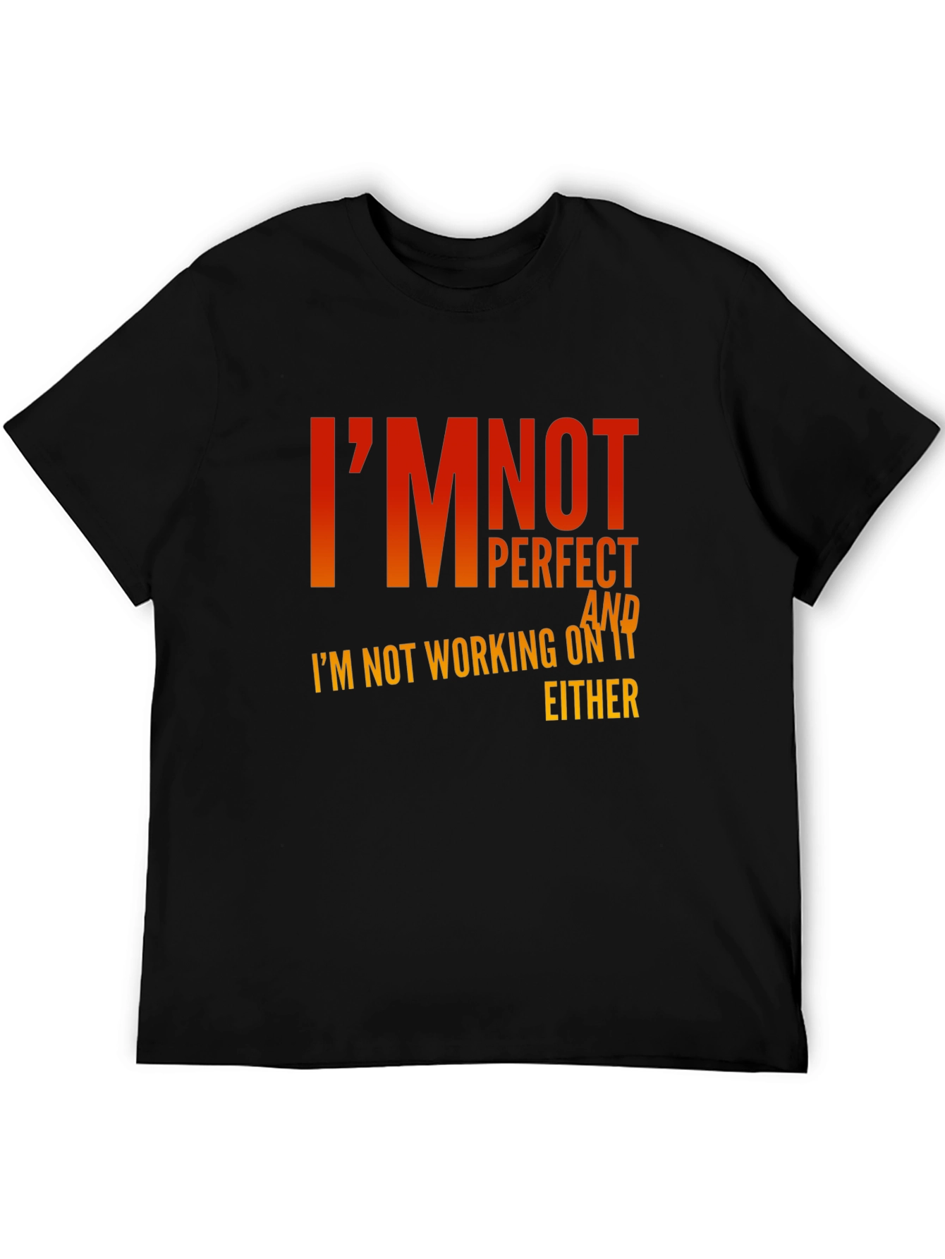 Funny Slogan Graphic T-Shirt - Im Not Perfect