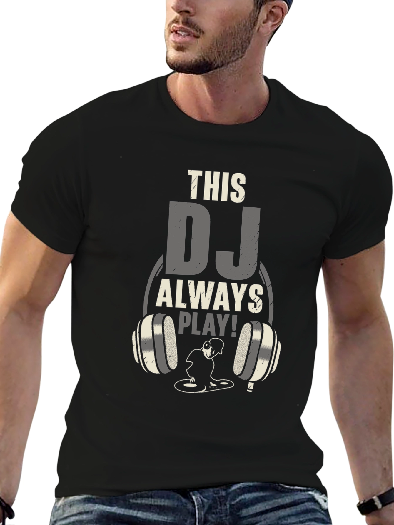 DJ Always Play T-Shirt - Music Lover Tee