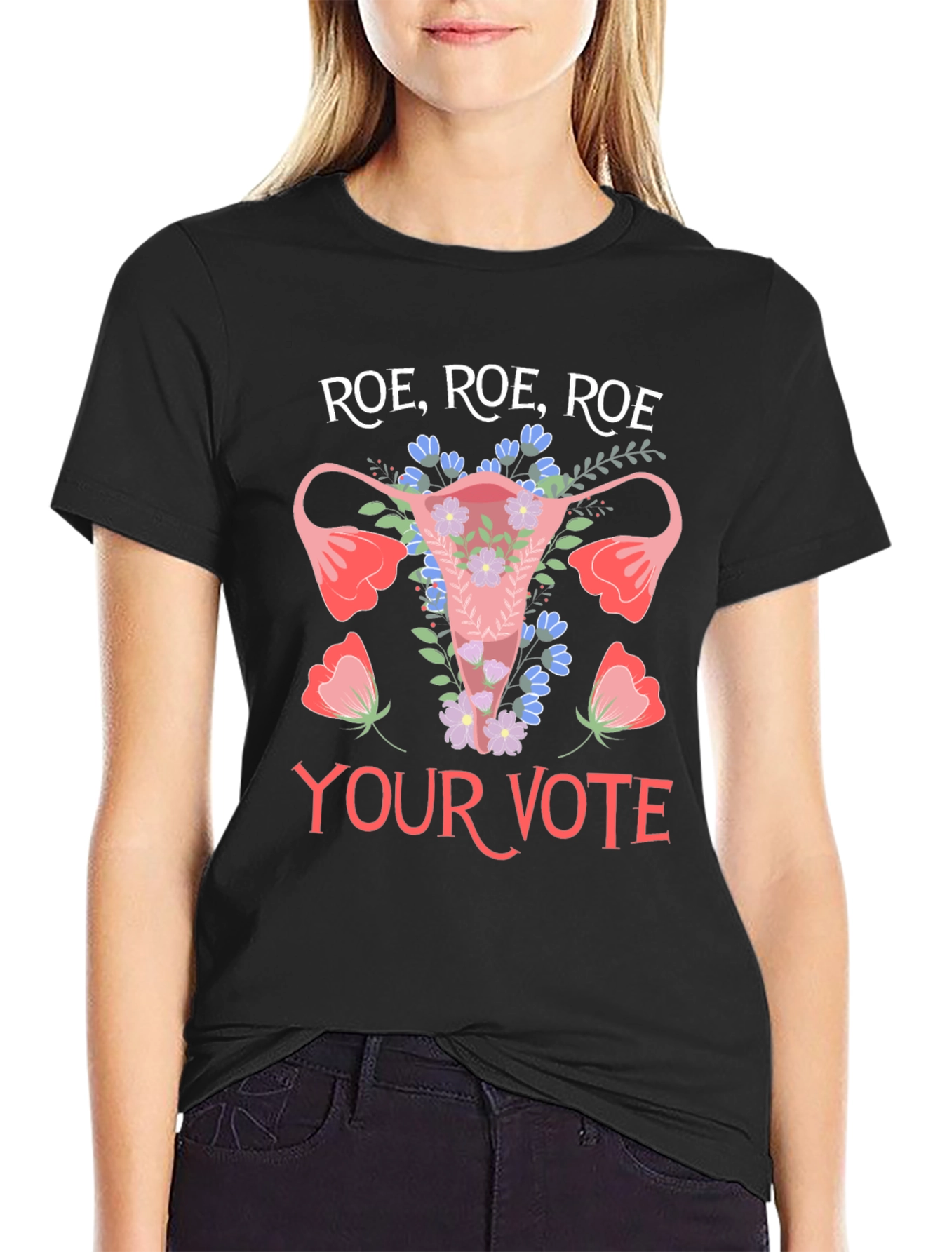 Roe Roe Roe Your Vote T-Shirt