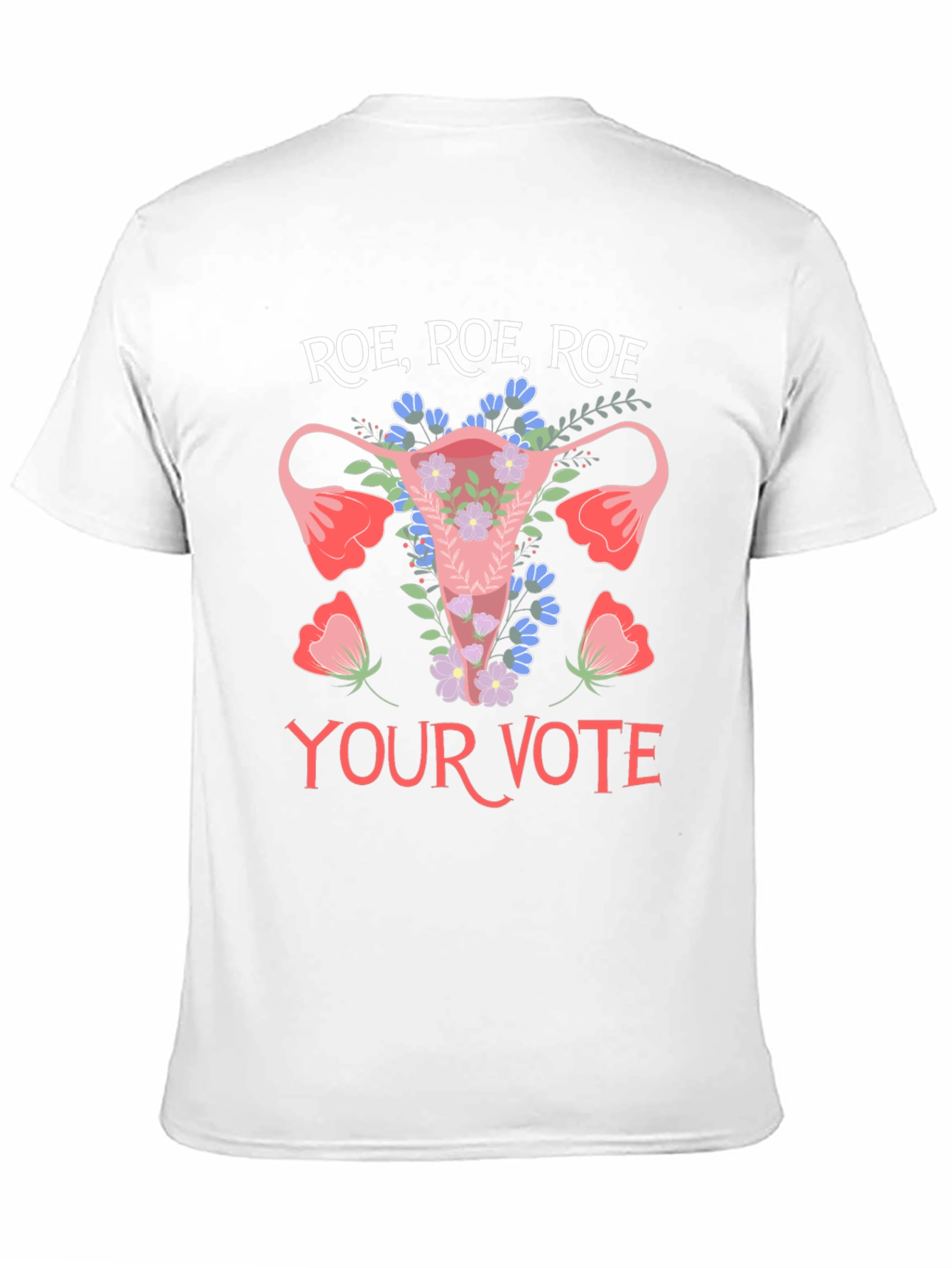 Roe Roe Roe Your Vote T-Shirt