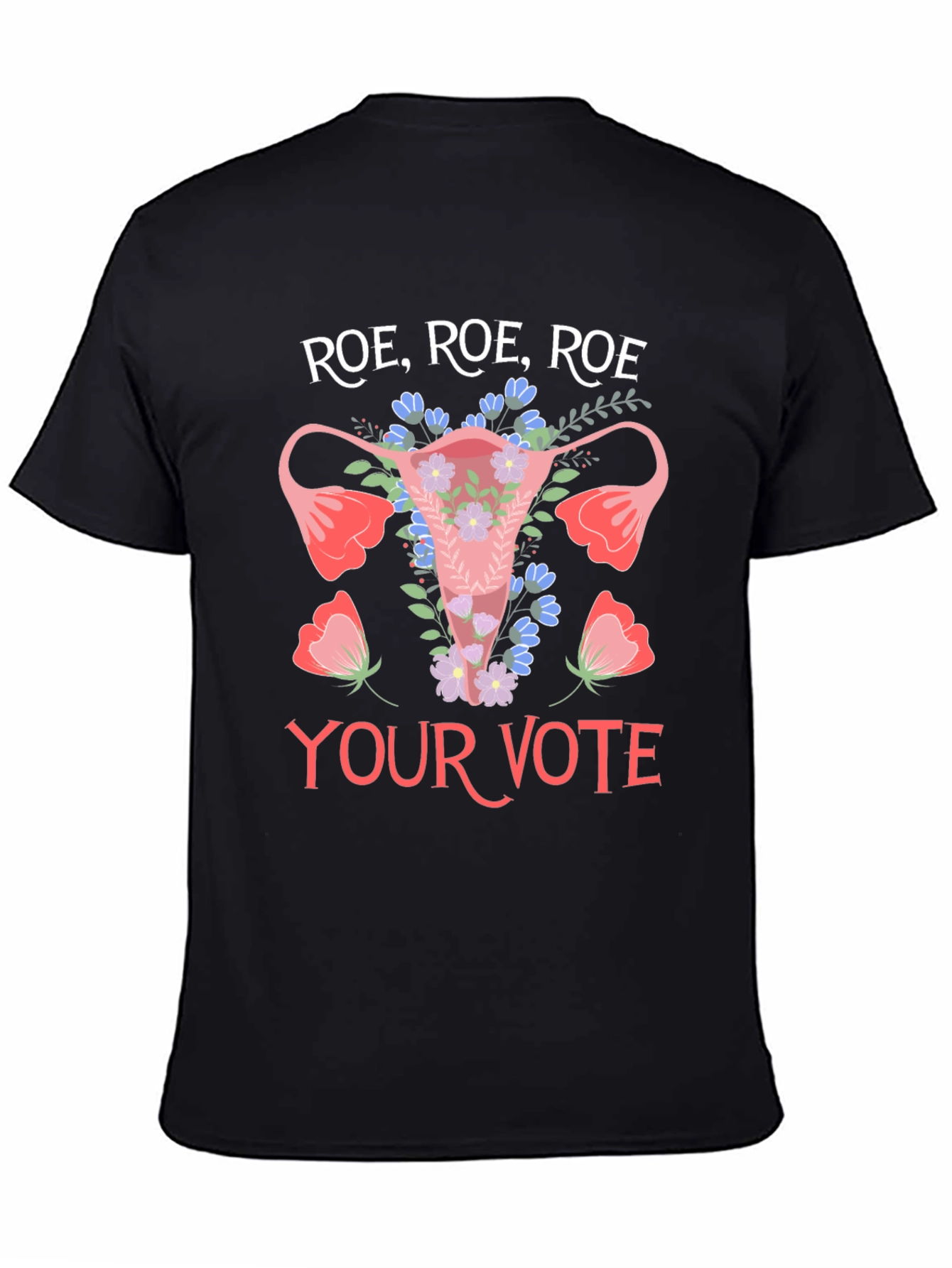 Roe Roe Roe Your Vote T-Shirt