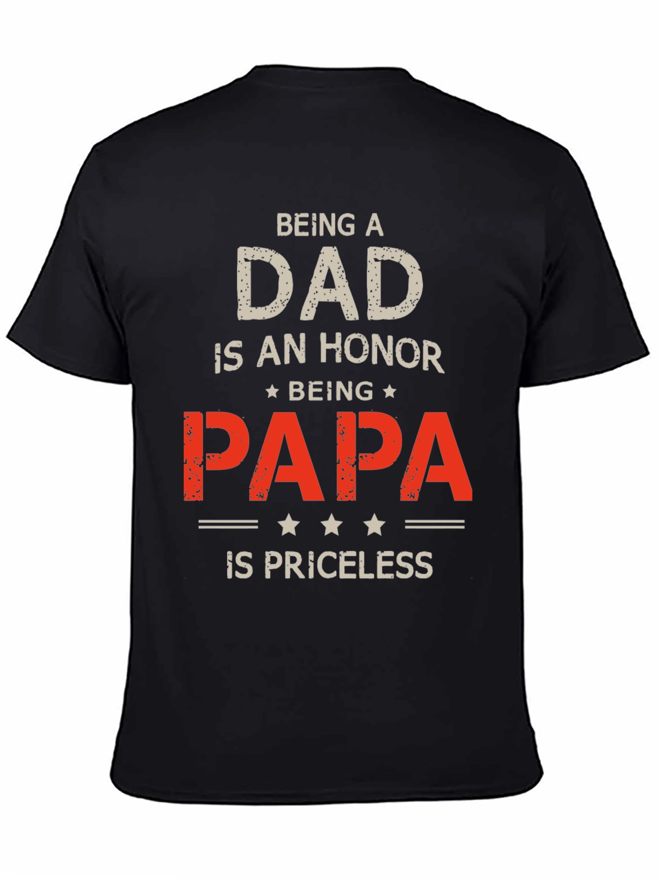 Being a Dad is an Honor T-Shirt