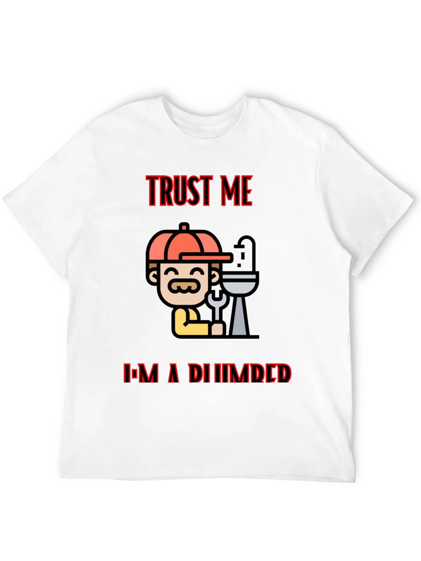 Trust Me Im A Plumber Black T-Shirt