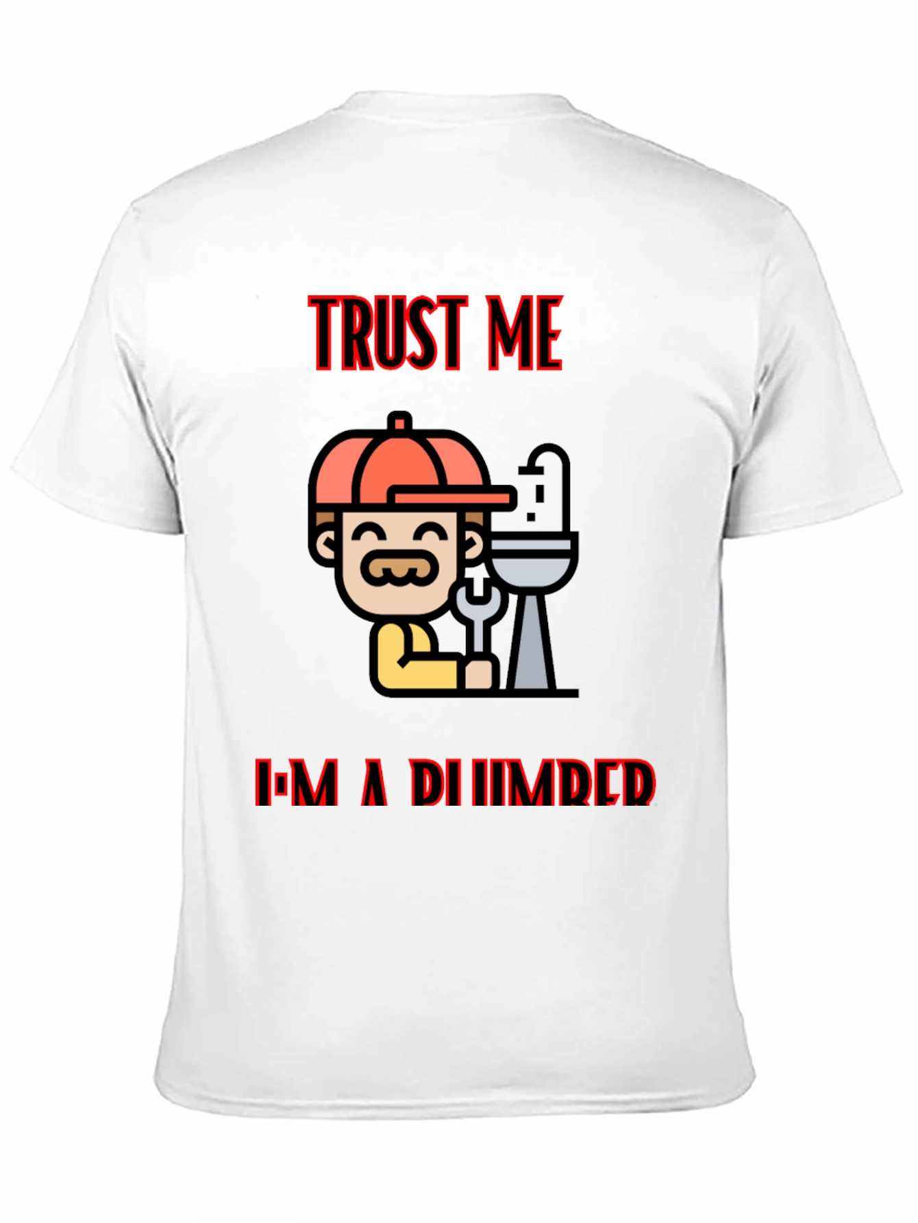 Trust Me Im A Plumber Black T-Shirt